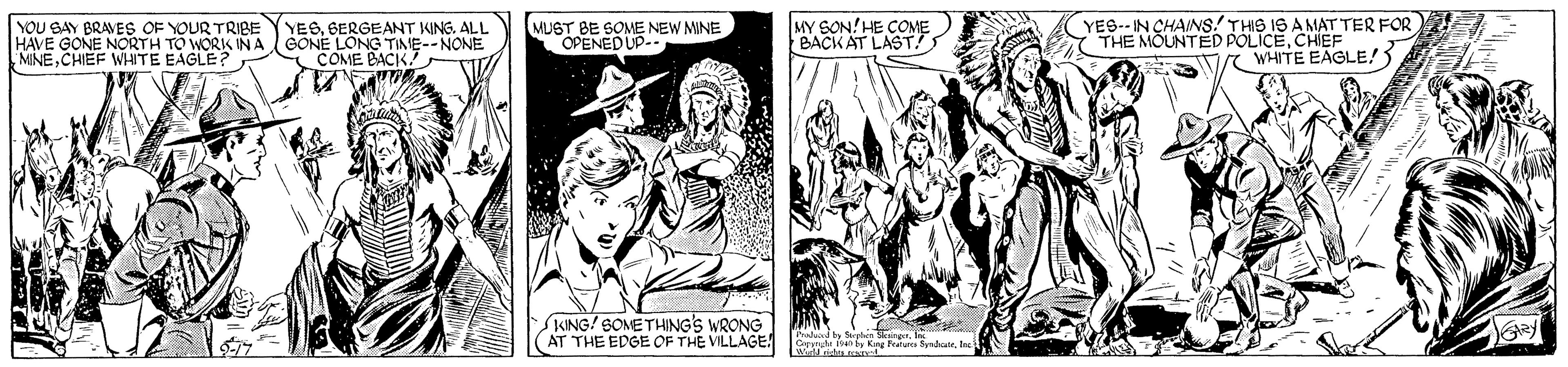 Comics OCR: YOU SAY BRAVES OF YOUR TRIBE HAVE GONE NORTH TO WORK INA GONE LONG TIE--NONE MINECHIEF WHITE EAGLE? MUST BE SOME NEW MINE OPENED UP.. MY SON!HE COME BACKAT LAST! YES-- IN CHANS. THIS IS A MAT TER FOR THE MOUNTED POLICECHIEF WHITE EAGLE!3 YESBERGEANT KING. ALL COME BACIK! KING! SOMETHING'S WRONG AT THE EDGE OF THE VILLAGE YOU SAY BRAVES OF YOUR TRIBE HAVE GONE NORTH TO WORK INA GONE LONG TIE--NONE MINECHIEF WHITE EAGLE? MUST BE SOME NEW MINE OPENED UP.. MY SON!HE COME BACKAT LAST! YES-- IN CHANS. THIS IS A MAT TER FOR THE MOUNTED POLICECHIEF WHITE EAGLE!3 YESBERGEANT KING. ALL COME BACIK! KING! SOMETHING'S WRONG AT THE EDGE OF THE VILLAGE