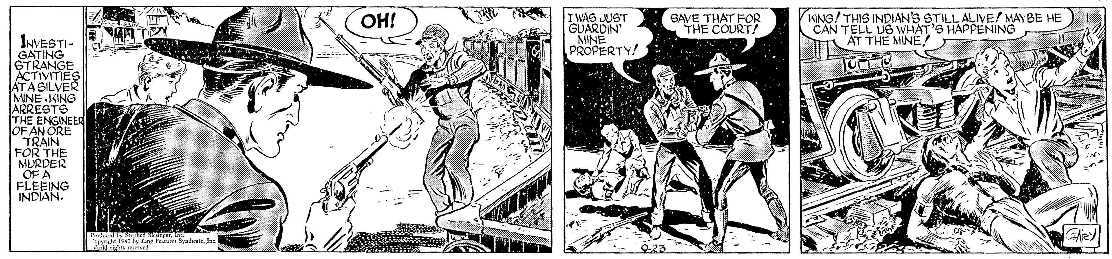 Parallel OCR: KING/ THIS INDIAN'S STILL ALIVE! MAYBE HE CAN TELL US WHAT'S HAPPENING AT THE MINE! OH! IWAODA SAVE THAT FOR THE COURT! INVESTI- GATING STRANGE ACTIVITIES MINE PROPERTY! ARRESTS THE ENGINEES JOF AN ORE TRAIN FOR THE MLURDER OF A FLEEING INDIAN. KING/ THIS INDIAN'S STILL ALIVE! MAYBE HE CAN TELL US WHAT'S HAPPENING AT THE MINE! OH! IWAODA SAVE THAT FOR THE COURT! INVESTI- GATING STRANGE ACTIVITIES MINE PROPERTY! ARRESTS THE ENGINEES JOF AN ORE TRAIN FOR THE MLURDER OF A FLEEING INDIAN.