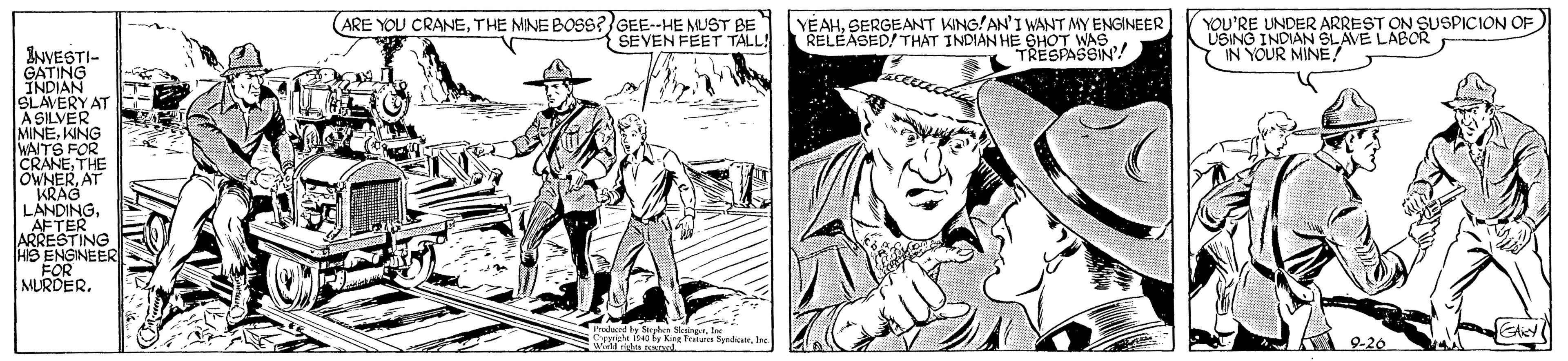 Illustration OCR: YOU'RE UNDER ARREST ARE YOU CRANETHE MINE BOSS?}GEE--HE MUST BE SEVEN FEETr TALL! YEAHSERGEANT KING!AN'I WANT MY ENGINEER RELEASED! THAT INDIAN HE SHOT WAS TRESPASSIN USING INDIAN SLAVE LARSUSPICIÓN OF IN YOUR MINE? INVESTI- GATING INDIAN SLAVERY AT A SILVER MINEKING WAITS FOR CRANETHE OWNERAT KRAG LANDING"AFTER ARRESTING HO ENSINEER MURDER9-20 YOU'RE UNDER ARREST ARE YOU CRANETHE MINE BOSS?}GEE--HE MUST BE SEVEN FEETr TALL! YEAHSERGEANT KING!AN'I WANT MY ENGINEER RELEASED! THAT INDIAN HE SHOT WAS TRESPASSIN USING INDIAN SLAVE LARSUSPICIÓN OF IN YOUR MINE? INVESTI- GATING INDIAN SLAVERY AT A SILVER MINEKING WAITS FOR CRANETHE OWNERAT KRAG LANDING"AFTER ARRESTING HO ENSINEER MURDER