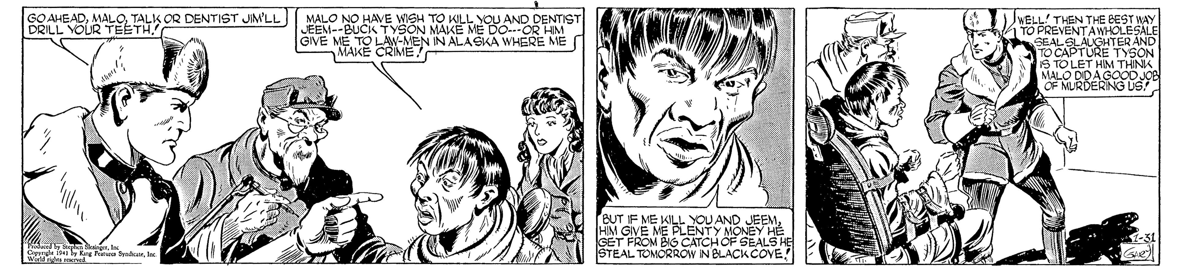 Jaw OCR: JWELL! THEN THE BEST WAY TO PREVENTAWHOLESALE SEALSLAUGHTER AND TO CAPTURE TYSON S TOLET HIM THINK MALO DOAGOOD JOB OF MURDERING US! GOAHEADMALO. YOU AND DENTIST ME DOOR HIM JEEM--BUCK TYSON GIVE ME TO LAW-MEN IN ALASKA WHERE ME MAKE CRIME DRILL YOUR TEETHOR DENTIST JIM'LL MALO NO HAVE BUT IF ME KILL YOU AND JEEMHIM GIVE ME PLENTY MONEY HÉ GET FROM BIG CATCHOF SEALS HE STEAL TOMORROW IN BLACK COVE! Cyrge by Kang Tarra ymhcaarInc wold iges merved JWELL! THEN THE BEST WAY TO PREVENTAWHOLESALE SEALSLAUGHTER AND TO CAPTURE TYSON S TOLET HIM THINK MALO DOAGOOD JOB OF MURDERING US! GOAHEADMALO. YOU AND DENTIST ME DOOR HIM JEEM--BUCK TYSON GIVE ME TO LAW-MEN IN ALASKA WHERE ME MAKE CRIME DRILL YOUR TEETHOR DENTIST JIM'LL MALO NO HAVE BUT IF ME KILL YOU AND JEEMHIM GIVE ME PLENTY MONEY HÉ GET FROM BIG CATCHOF SEALS HE STEAL TOMORROW IN BLACK COVE! Cyrge by Kang Tarra ymhcaarInc wold iges merved