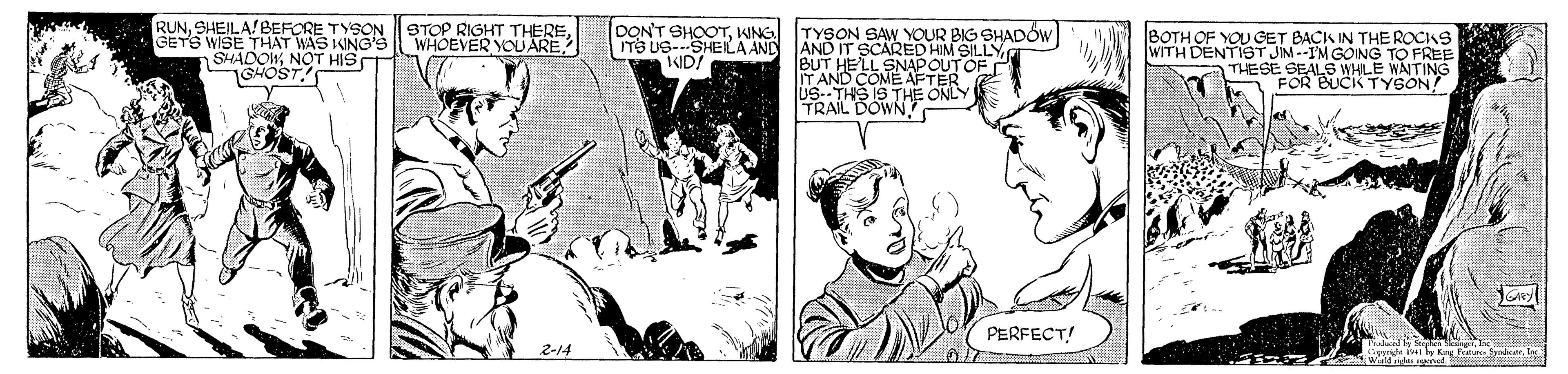 Comic book OCR: RUNSHEILA!BEFORE TYSON GETS WISE THAT WAS KING'S SHADOWNOT HIS 1GHOST DON'T SHOOTKING TYSON SAW YOUR BIG SHADÓW AND IT SCARED HIM SILLY BUT HELL SNAPOUT OF IT AND COME AFTER US--THS IS THE ONLY TRAIL DOWN STOP RIGHT THERE WHOEVER YOUARE TS US-SHEILA AND ND! BOTH OF YOU GET BACK IN THE ROCKS WITH DENTIST JM--IMGOING TO FREE THESE SEALS WHLE WAITING FOR BUCK TYSON! PERFECT! RUNSHEILA!BEFORE TYSON GETS WISE THAT WAS KING'S SHADOWNOT HIS 1GHOST DON'T SHOOTKING TYSON SAW YOUR BIG SHADÓW AND IT SCARED HIM SILLY BUT HELL SNAPOUT OF IT AND COME AFTER US--THS IS THE ONLY TRAIL DOWN STOP RIGHT THERE WHOEVER YOUARE TS US-SHEILA AND ND! BOTH OF YOU GET BACK IN THE ROCKS WITH DENTIST JM--IMGOING TO FREE THESE SEALS WHLE WAITING FOR BUCK TYSON! PERFECT!
