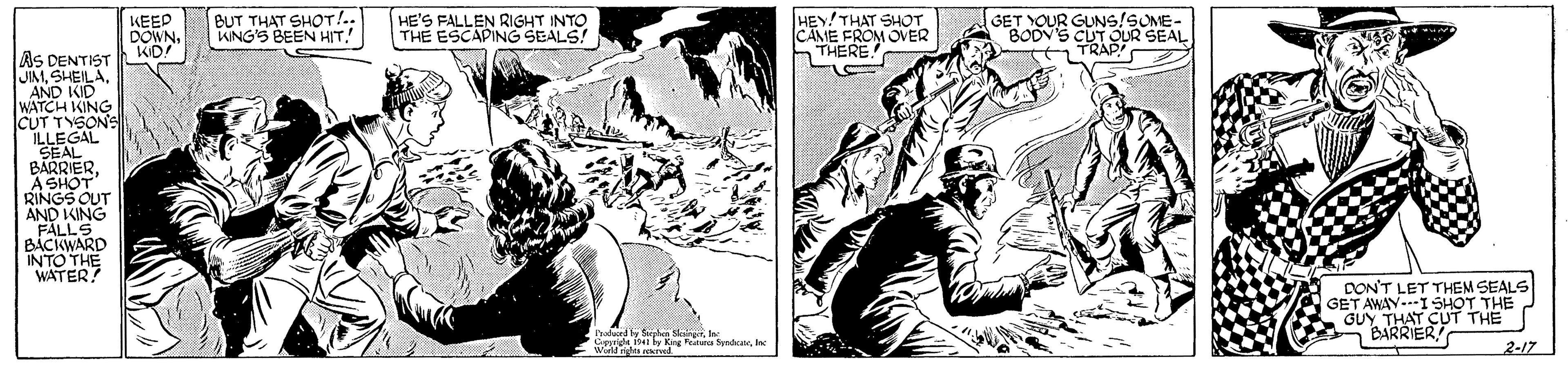 Illustration OCR: KEEP DOWNKO" BUT THAT SHOT!.. KING'S BEEN HIT. HE'S FALLEN RIGHT INTO THE ESCAPING SEALS! HEY! THAT SHOT GET YOUR GUNS/SOME- BODVS CUTQUR SEAL t. As DENTIST JIMAND KID WATCH KING TYSONS THERE AOVER CUT" ILLEGAN "SEAL BARRIERA SHOT RINGS OUT AND KING FALLS WATER? DON'T LET THEM SEALS GET AWAY--I SHOT THE G0 Argo CUT THE ? ? 2-17 KEEP DOWNKO" BUT THAT SHOT!.. KING'S BEEN HIT. HE'S FALLEN RIGHT INTO THE ESCAPING SEALS! HEY! THAT SHOT GET YOUR GUNS/SOME- BODVS CUTQUR SEAL t. As DENTIST JIMAND KID WATCH KING TYSONS THERE AOVER CUT" ILLEGAN "SEAL BARRIERA SHOT RINGS OUT AND KING FALLS WATER? DON'T LET THEM SEALS GET AWAY--I SHOT THE G0 Argo CUT THE ? ? 2-17