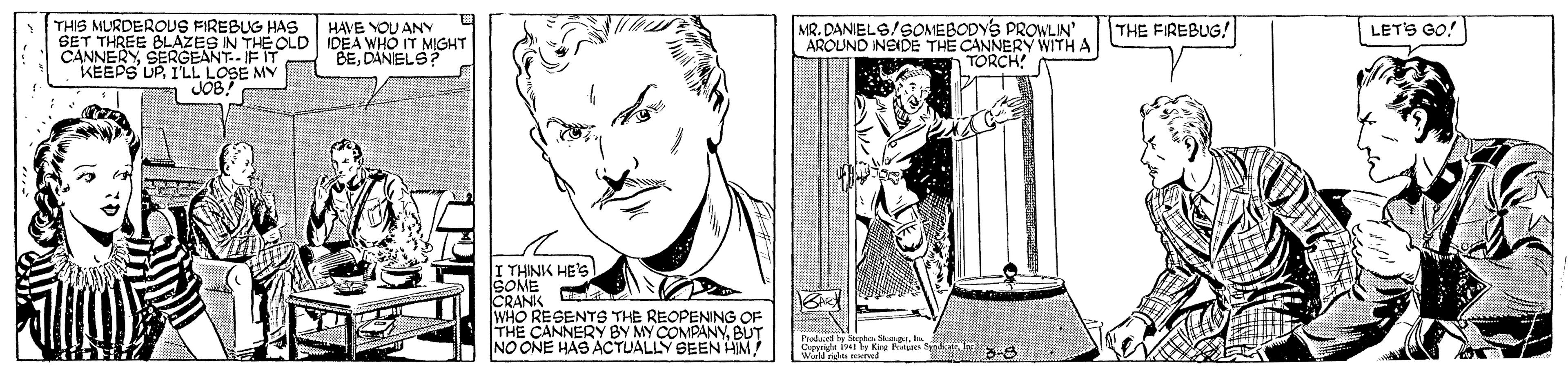 Style OCR: THIS MURDEROUS FIREBUG HAS THE FIREBLIG! MR. DANIELS/SOMEBODYS PROWLIN' AROUND INSIDE THE CANNERY WITH A TORCH! HAVE YOU ANY LETS GO! SET THREE BLAZES IN THE OLD IDEA WHO IT MIGHT CANNERY SERGEANT. F IT BEDANELS? KEEPS UP. 1 PE MY I THINK HE'S SOME CRANK WHO RESENTS THE REOPENING OF THE CANNERY BY MY COMPANYBUT NO ONE HAS ACTUALLY SEEN HIM Delat ly bagha. SkagI Opyridt ly Kig Feure THIS MURDEROUS FIREBUG HAS THE FIREBLIG! MR. DANIELS/SOMEBODYS PROWLIN' AROUND INSIDE THE CANNERY WITH A TORCH! HAVE YOU ANY LETS GO! SET THREE BLAZES IN THE OLD IDEA WHO IT MIGHT CANNERY SERGEANT. F IT BEDANELS? KEEPS UP. 1 PE MY I THINK HE'S SOME CRANK WHO RESENTS THE REOPENING OF THE CANNERY BY MY COMPANYBUT NO ONE HAS ACTUALLY SEEN HIM Delat ly bagha. SkagI Opyridt ly Kig Feure
