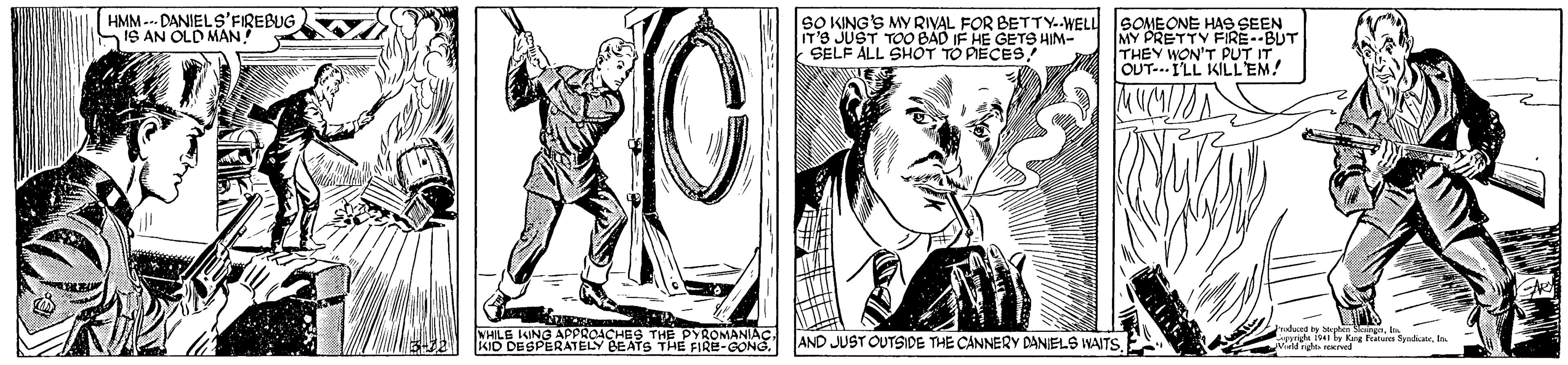 Printmaking OCR: HMM --- DANIEL S'FIREBUG IS AN OLD MAN? IT'S JUST TOO BAD IF HE GETS HIM- SELF ALL SHOT TO PECES! s? KING'S MY RIVAL FOR BETTY..WELLL SOMEONE HAS SEEN MY PRETTY FRE--BUT THEY WON'T PUT IT. OUT-..ILL KILL'EM! WHILE KING APPROACHES THE PYROMANIAC DESPERATELY BEATS THE FIRE-GONG. AND JUST OUTSIDE THE CANNERY DANIELS IVAITS. zynie isi lg Key Featers SndateIn firld nght rved HMM --- DANIEL S'FIREBUG IS AN OLD MAN? IT'S JUST TOO BAD IF HE GETS HIM- SELF ALL SHOT TO PECES! s? KING'S MY RIVAL FOR BETTY..WELLL SOMEONE HAS SEEN MY PRETTY FRE--BUT THEY WON'T PUT IT. OUT-..ILL KILL'EM! WHILE KING APPROACHES THE PYROMANIAC DESPERATELY BEATS THE FIRE-GONG. AND JUST OUTSIDE THE CANNERY DANIELS IVAITS. zynie isi lg Key Featers SndateIn firld nght rved
