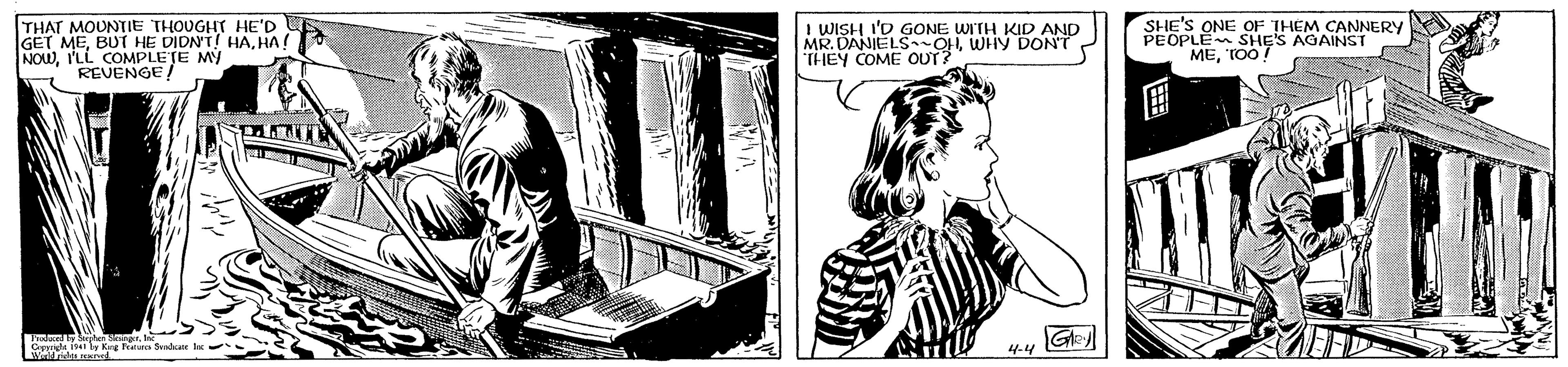 Line art OCR: THAT MOUNTIE THOUGHT HE'D U GET MEHA! NOWI'LL COMPLETE MY REVENGE I WISH I'D GONE WITH KID AND MR. DANIELS OHWHY DONT THEY COME OUT? SHE'S ONE OF THÉM CANNERY PEOPLE SHE'S AGAINST METOO! Tla Sten rtre l l Kng Feetan Sedae Wirid 4-4 THAT MOUNTIE THOUGHT HE'D U GET MEBUT HE DIDNT! HAHA! NOWI'LL COMPLETE MY REVENGE I WISH I'D GONE WITH KID AND MR. DANIELS OHWHY DONT THEY COME OUT? SHE'S ONE OF THÉM CANNERY PEOPLE SHE'S AGAINST METOO! Tla Sten rtre l l Kng Feetan Sedae Wirid 4-4