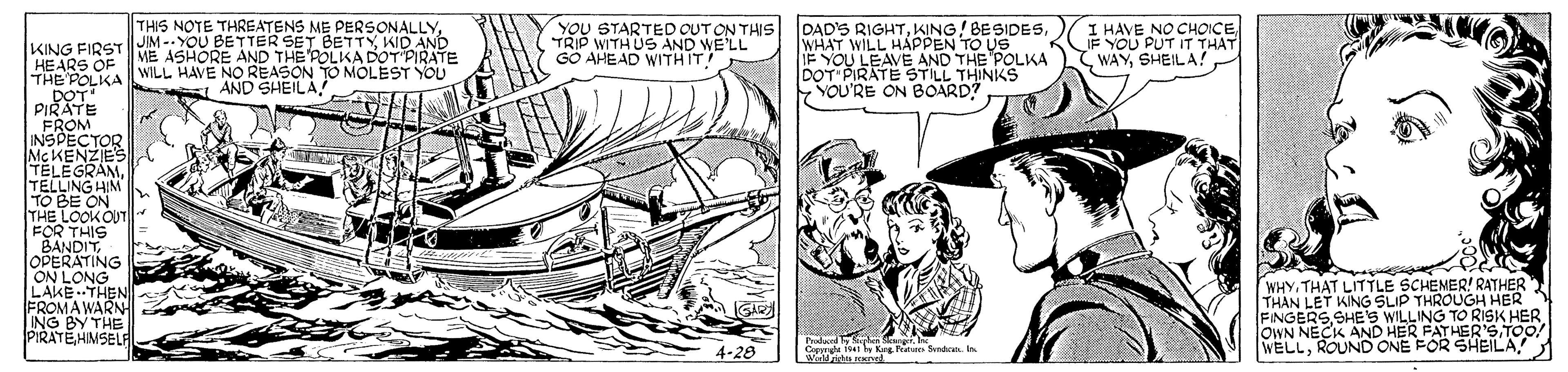 Font OCR: THIS NOTE THREATENS ME PERSONALLYKID AND ME ASHORE AND THE POLKA DOT PIRATE WILL HAVE NOREASON TO MOLEST YOU AND SHEILA YOU STARTED OUT ON THIS TRIP WITH US AND WE'LL GO AHEAD WITHIT! DAD'S RIGHTWHAT WILL HAPPEN TO US IF YOU LEAVE AND THE POLKA DOT PIRATE STILL THINKS YOU'RE ON BOARD? I HAVE NO CHOICEIF YOU PUT IT THAT WAYSHEILA! KING FIRST HEARS OF THE POLKA DOT PIRÁTE FROM INSPECTOR Mc KENZIES TELEGRAMTELLING HIM TO BE ON T THE LOOKOUT FOR THIS BANDITOPERATING ON LONG LAKETHEN FROMAWARN ING BY THE PIRATE HMSELA WHY. THAT LITTLE SCHENER! RATHER THAN LET KING SLIP THROUGH HER FINGERSSHE'S WILLING TO RISK HER OWN NECK AND HER FATHER'STOO! WELLROUND ONE FOR SHEILA GA 4-28 Coperle ise hy Kag itun Svnd. n THIS NOTE THREATENS ME PERSONALLYJIM -- YOU BETTER SET BETTYKID AND ME ASHORE AND THE POLKA DOT PIRATE WILL HAVE NOREASON TO MOLEST YOU AND SHEILA YOU STARTED OUT ON THIS TRIP WITH US AND WE'LL GO AHEAD WITHIT! DAD'S RIGHTKING/ BESIDESWHAT WILL HAPPEN TO US IF YOU LEAVE AND THE POLKA DOT PIRATE STILL THINKS YOU'RE ON BOARD? I HAVE NO CHOICEIF YOU PUT IT THAT WAYSHEILA! KING FIRST HEARS OF THE POLKA DOT PIRÁTE FROM INSPECTOR Mc KENZIES TELEGRAMTELLING HIM TO BE ON T THE LOOKOUT FOR THIS BANDITOPERATING ON LONG LAKETHEN FROMAWARN ING BY THE PIRATE HMSELA WHY. THAT LITTLE SCHENER! RATHER THAN LET KING SLIP THROUGH HER FINGERSSHE'S WILLING TO RISK HER OWN NECK AND HER FATHER'STOO! WELLROUND ONE FOR SHEILA GA 4-28 Coperle ise hy Kag itun Svnd. n
