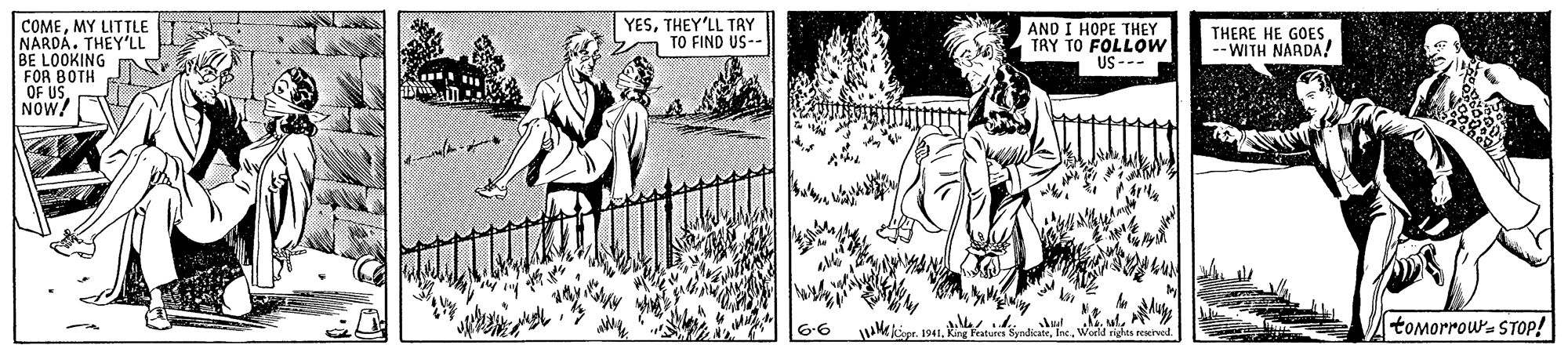 Drawing OCR: YESTHEY'LL TAY TO FIND US-- COMEMY LITTLE NARDA. THEY'LL BE LOOKING FOR 8OTH OF US NOW! AND I HOPE THEY TRY TO FOLLOW THERE HE GOES- WITH NARDA! --- Sn. tomorrow- STOPp! YESTHEY'LL TAY TO FIND US-- COMEMY LITTLE NARDA. THEY'LL BE LOOKING FOR 8OTH OF US NOW! AND I HOPE THEY TRY TO FOLLOW THERE HE GOES- WITH NARDA! --- Sn. tomorrow- STOPp!