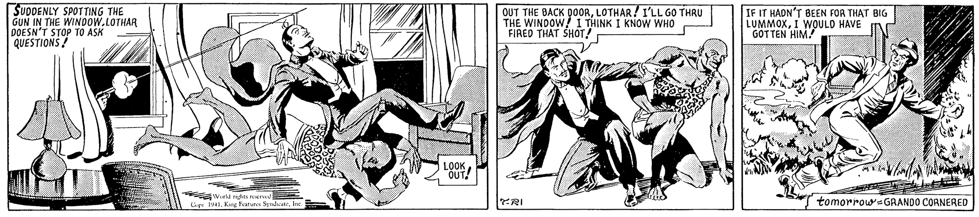 Sharing OCR: SUDDENLY SPOTTING THE GUN IN THE WINDOW.LOTHAR DOESN'T STOP TO ASK QUESTIONS! OUT THE BACK QOORLOTHAR! I'LL GO THRU THE WINDOW! 1 THINK I KNOW WHO FIRED THAT SHOT! IF IT HADN'T BEEN FOR THAT BIG LUMMOXI WOULO HAVE GOTTEN HIM! LOOK "OUT! Wurld rights reer Leg iIne ERI tomorrowsGRANDO CORNERED SUDDENLY SPOTTING THE GUN IN THE WINDOW.LOTHAR DOESN'T STOP TO ASK QUESTIONS! OUT THE BACK QOORLOTHAR! I'LL GO THRU THE WINDOW! 1 THINK I KNOW WHO FIRED THAT SHOT! IF IT HADN'T BEEN FOR THAT BIG LUMMOXI WOULO HAVE GOTTEN HIM! LOOK "OUT! Wurld rights reer Leg iKang Fatures SndaateIne ERI tomorrowsGRANDO CORNERED