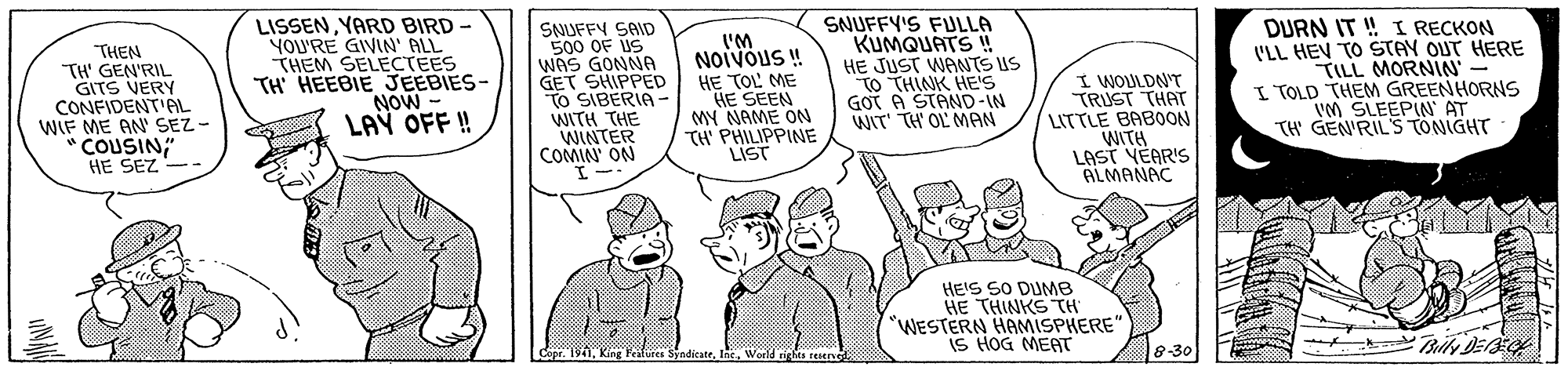 Sharing OCR: "THEN TH' GEN'RIL GITS VERY CONFIDENT'AL WIF ME AN' SEZ- * COUSINHE SEZ LISSENYARD BIRD- YOU'RE GIVIN' ALL THEM SELECTEES TH HEEBIE JEEBIES- NOW - LAY OFF ! SNUFFY SAID 500 OF US WAS GONNA GET SHIPPED To SIBERIA - WITH THE WINTER COMIN' ON I'M Noivou ! HE TOL ME HE SEEN MY NAME ON TH PHILIPPINE LIST SNUFFY'S FULLA KUMQUATS ! HE JUST WANTS US To THINK HE'S GOT A STAND-IN WIT' TH' OL MAN I WOULDN'T TRUST THAT LITTLE BABOON WITH LAST VEAR'S ALMANAC DURN IT ! I RECKON 'LL HEV TO STAY OUT HERE TILL MORNIN- I TOLD THEM GREENHORNS iM SLEEPIN AT TH' GEN'RILS TONIGHT HE'S SO DUMB HE THINKS TH 'WESTERN HAMISPHERE" IS HOG MEAT World rigfesn INA "THEN TH' GEN'RIL GITS VERY CONFIDENT'AL WIF ME AN' SEZ- * COUSINHE SEZ LISSENYARD BIRD- YOU'RE GIVIN' ALL THEM SELECTEES TH HEEBIE JEEBIES- NOW - LAY OFF ! SNUFFY SAID 500 OF US WAS GONNA GET SHIPPED To SIBERIA - WITH THE WINTER COMIN' ON I'M Noivou ! HE TOL ME HE SEEN MY NAME ON TH PHILIPPINE LIST SNUFFY'S FULLA KUMQUATS ! HE JUST WANTS US To THINK HE'S GOT A STAND-IN WIT' TH' OL MAN I WOULDN'T TRUST THAT LITTLE BABOON WITH LAST VEAR'S ALMANAC DURN IT ! I RECKON 'LL HEV TO STAY OUT HERE TILL MORNIN- I TOLD THEM GREENHORNS iM SLEEPIN AT TH' GEN'RILS TONIGHT HE'S SO DUMB HE THINKS TH 'WESTERN HAMISPHERE" IS HOG MEAT World rigfesn INA