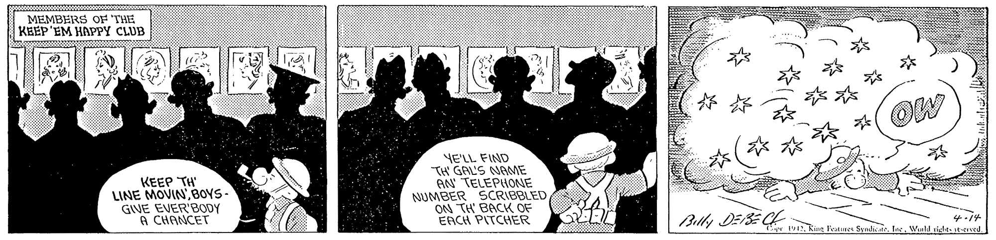 Illustration OCR: MEMBERS OF THE KEEP'EM HAPPY CLUB KEEP TH' LINE MOVIN'BOYS- GIVE EVER'BODY A CHANCET NE'LL FIND TH GAL'S NAME AN TELEPHONE NUMBER SCRIBBLED ON TH' BACK OF EACH PITCHER l'eaues Syndicatest-ived. MEMBERS OF THE KEEP'EM HAPPY CLUB KEEP TH' LINE MOVIN'BOYS- GIVE EVER'BODY A CHANCET NE'LL FIND TH GAL'S NAME AN TELEPHONE NUMBER SCRIBBLED ON TH' BACK OF EACH PITCHER l'eaues SyndicateIne. Warld siche