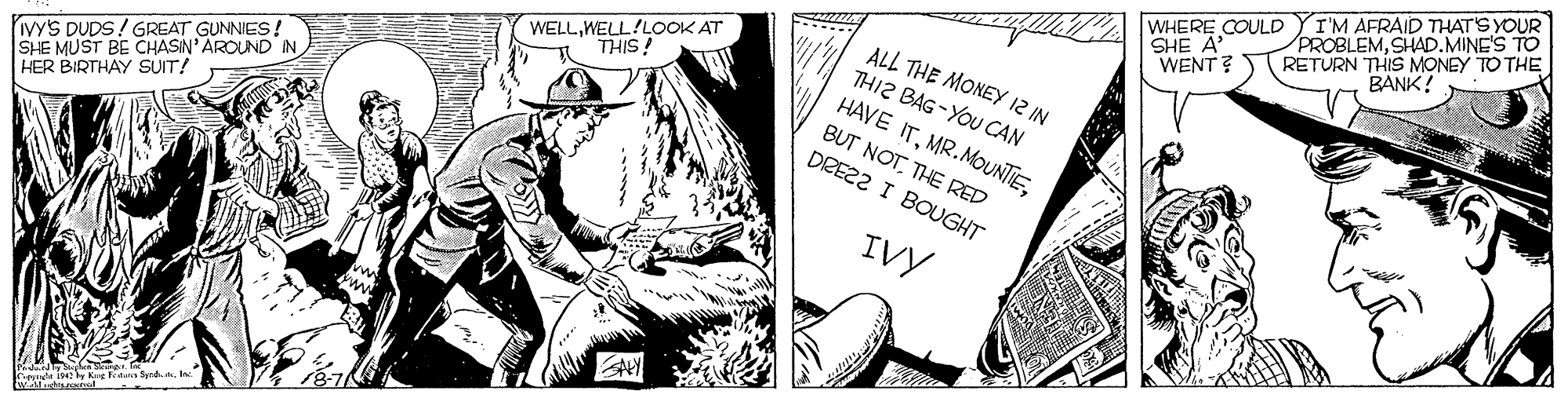 Fictional character OCR: RETURN THIS MONEY TO THE BANK! WHERE COULD YI'M AFRAID THAT'S YOUR PROBLEMSHAD.MINE'S TO SHE A WENT? WELLWELL!LOOK AT THIS! ALL THE MONEY 12 IN THI2 BAG-YOU CAN HAVE ITTHE RED DREZ2 I BOUGHT vyS DUDS / GREAT GUNNIES ! SHE MUST BE CHASIN'AROUND IN HER BIRTHAY SUIT! IVY RETURN THIS MONEY TO THE BANK! WHERE COULD YI'M AFRAID THAT'S YOUR PROBLEMSHAD.MINE'S TO SHE A WENT? WELLWELL!LOOK AT THIS! ALL THE MONEY 12 IN THI2 BAG-YOU CAN HAVE ITBUT NOTTHE RED DREZ2 I BOUGHT vyS DUDS / GREAT GUNNIES ! SHE MUST BE CHASIN'AROUND IN HER BIRTHAY SUIT! IVY