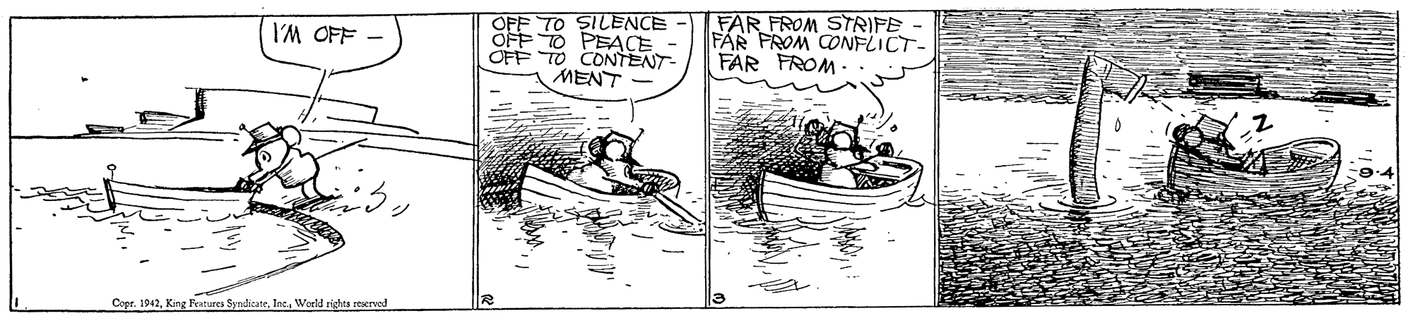 Handwriting OCR: OFF TO SILENCE TO PEACE OFF TO CONTENT- MENT FAR FROM STRIFE - FAR PROM CONFLICT- FAR FROM- 40 W.I Copr. 1942Werld rights reserved OFF TO SILENCE TO PEACE OFF TO CONTENT- MENT FAR FROM STRIFE - FAR PROM CONFLICT- FAR FROM- 40 W.I Copr. 1942King Features SyndicateWerld rights reserved