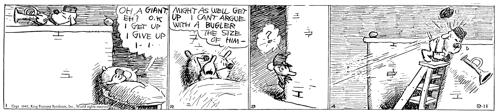 Parallel OCR: OH A GIANT MIGHT AS WEL GET O.K UPTCANT ARGUE EH? I GET UP I GIVE UP WITH A BUGLER OF HIM - Copi 42Werld righta rTvo T sL 9.11 OH A GIANT MIGHT AS WEL GET O.K UPTCANT ARGUE EH? I GET UP I GIVE UP WITH A BUGLER OF HIM - Copi 42Kang Features SyndicateWerld righta rTvo T sL 9.11
