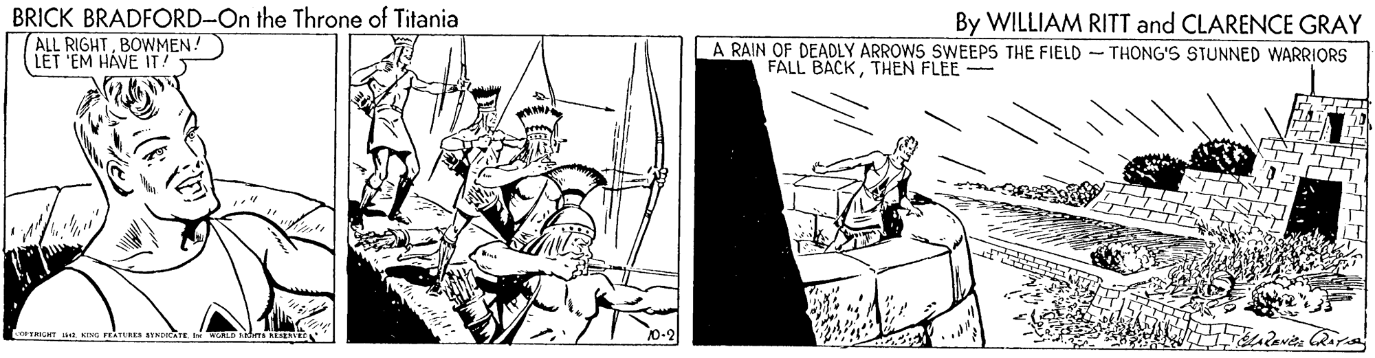 Illustration OCR: BRICK BRADFORD-On the Throne of Titania ALL RIGHTBOWMEN! LET 'EM HAVE IT By WILLIAM RITT and CLARENCE GRAY A RAIN OF DEADLY ARROWS SWEEPS THE FIELD - THONG'S STUNNED WARRIORS FALL BACKTHEN FLEE OFYGHT H42. KING FEATURES YNDIC Sims RISERIE BRICK BRADFORD-On the Throne of Titania ALL RIGHTBOWMEN! LET 'EM HAVE IT By WILLIAM RITT and CLARENCE GRAY A RAIN OF DEADLY ARROWS SWEEPS THE FIELD - THONG'S STUNNED WARRIORS FALL BACKTHEN FLEE OFYGHT H42. KING FEATURES YNDIC Sims RISERIE