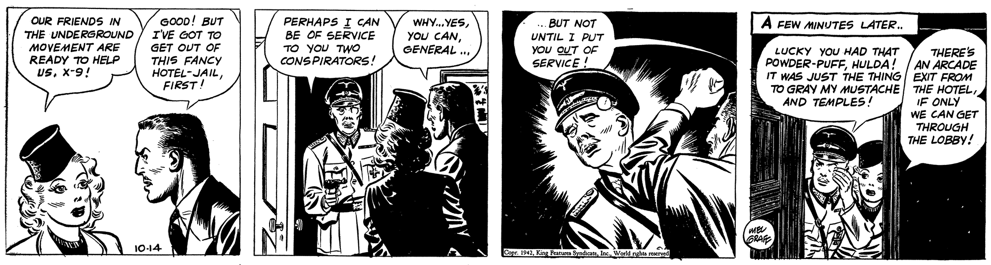 Illustration OCR: GOOD! BUT I'VE GOT TO OUR FRIENDS IN PERHAPS I CAN BE OF SERVICE TO YOU TWO CONSPIRATORS! WHY.. YESGENERAL . BUT NOT A FEW MINUTES LATER. THE UNDERGROUND MOVEMENT ARE READY TO HELP uSx-9! UNTIL I PUT YOU OUT OF SERVICE GET OUT OF THERE'S AN ARCADE IT WAS JUST THE THING EXIT FROM TO GRAY MY MUSTACHE THE HOTEL. IF ONLY WE CAN GET LUCKY YOU HAD THAT THIS FANCY HOTEL-JAILFIRST! POWDER-PUFFHULDA! AND TEMPLES! THROUGH THE LOBBY! GRAR 10-14 Cere 1947Warld nghta mered GOOD! BUT I'VE GOT TO OUR FRIENDS IN PERHAPS I CAN BE OF SERVICE TO YOU TWO CONSPIRATORS! WHY.. YESYOU CANGENERAL . BUT NOT A FEW MINUTES LATER. THE UNDERGROUND MOVEMENT ARE READY TO HELP uSx-9! UNTIL I PUT YOU OUT OF SERVICE GET OUT OF THERE'S AN ARCADE IT WAS JUST THE THING EXIT FROM TO GRAY MY MUSTACHE THE HOTEL. IF ONLY WE CAN GET LUCKY YOU HAD THAT THIS FANCY HOTEL-JAILFIRST! POWDER-PUFFHULDA! AND TEMPLES! THROUGH THE LOBBY! GRAR 10-14 Cere 1947Kiy atua BrrdcatWarld nghta mered