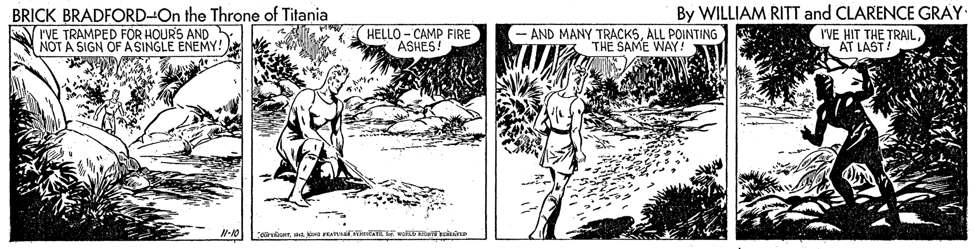 Adaptation OCR: By WILLIAM RITT and CLARENCE GRAY BRICK BRADFORD-On the Throne of Titania I'VE TRAMPED FOR HOUR'S AND NOT A SIGN OF A SINGLE ENEMY!) I'VE HIT THE TRAILAT LAST! HELLO - CAMP FIRE ASHES! AND MANY TRACKSALL POINTING THE SAME WAY! l-10 By WILLIAM RITT and CLARENCE GRAY BRICK BRADFORD-On the Throne of Titania I'VE TRAMPED FOR HOUR'S AND NOT A SIGN OF A SINGLE ENEMY!) I'VE HIT THE TRAILAT LAST! HELLO - CAMP FIRE ASHES! AND MANY TRACKSALL POINTING THE SAME WAY! l-10