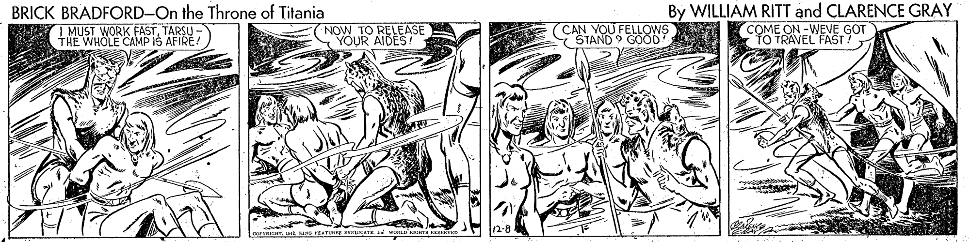 Illustration OCR: By WILLIAM RITT and CLARENCE GRAY BRICK BRADFORD-On the Throne of Titania 1 MUST WORK FASTTARSU - THE WHOLE CAMP IS AFIRE! (NOW TO RELEASE YOUR AIDES! CAN YOU FELLOWS STAND 9 GOOD COME ON -WEVE GOT YO TRAVEL FAST CERIGT. H KIN PEATURIS SYMUKATE WORLD NIGHTS FLER p 112-8 By WILLIAM RITT and CLARENCE GRAY BRICK BRADFORD-On the Throne of Titania 1 MUST WORK FASTTARSU - THE WHOLE CAMP IS AFIRE! (NOW TO RELEASE YOUR AIDES! CAN YOU FELLOWS STAND 9 GOOD COME ON -WEVE GOT YO TRAVEL FAST CERIGT. H KIN PEATURIS SYMUKATE WORLD NIGHTS FLER p 112-8