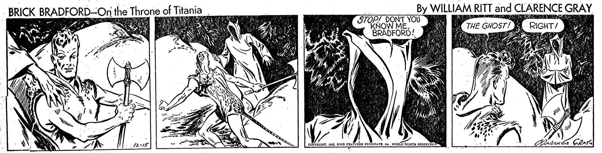 Drawing OCR: BRICK BRADFORD-On the Throne of Titania By WILLIAM RITT and CLARENCE GRAY STOP! DON'T YOU KNOW MEBRADFORD! THE GHOST! RIGHT! 12-15 OPTNIONTNING FEATL SNSICATE. I. WOAL G RavE BRICK BRADFORD-On the Throne of Titania By WILLIAM RITT and CLARENCE GRAY STOP! DON'T YOU KNOW MEBRADFORD! THE GHOST! RIGHT! 12-15 OPTNIONTNING FEATL SNSICATE. I. WOAL G RavE