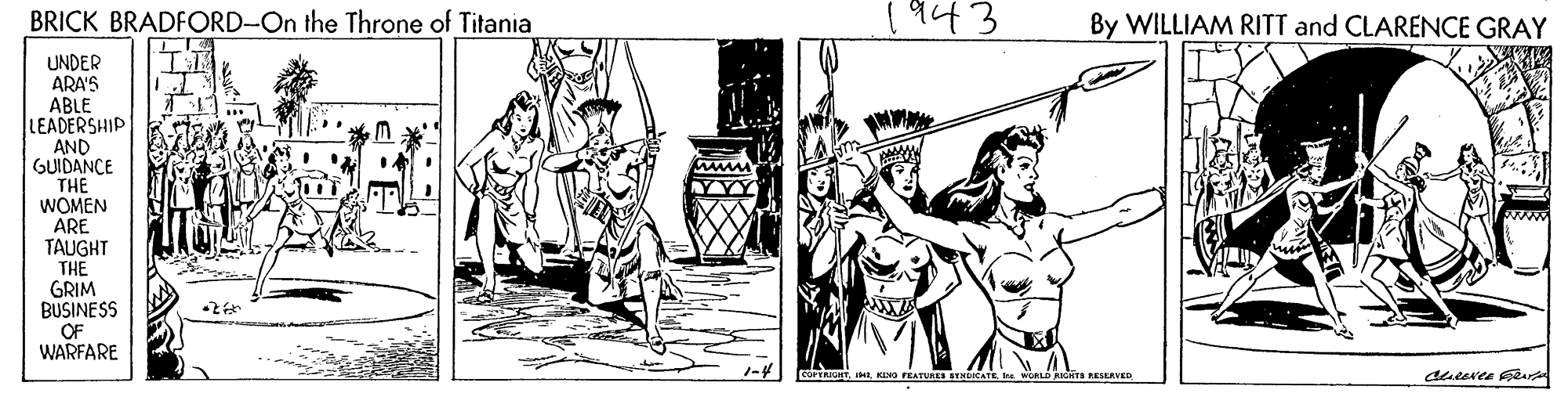 Parallel OCR: BRICK BRADFORD-On the Throne of Titania 1943 By WILLIAM RITT and CLARENCE GRAY UNDER ARA'S ABLE LEADERSHIP AND GUIDANCE THE WOMEN ARE TAUGHT THE GRIM BUSINESS OF WARFARE CoERTIH KINO FEATURES SENCATE I WORLD RICHTS RESERVED dieeven ar BRICK BRADFORD-On the Throne of Titania 1943 By WILLIAM RITT and CLARENCE GRAY UNDER ARA'S ABLE LEADERSHIP AND GUIDANCE THE WOMEN ARE TAUGHT THE GRIM BUSINESS OF WARFARE CoERTIH KINO FEATURES SENCATE I WORLD RICHTS RESERVED dieeven ar