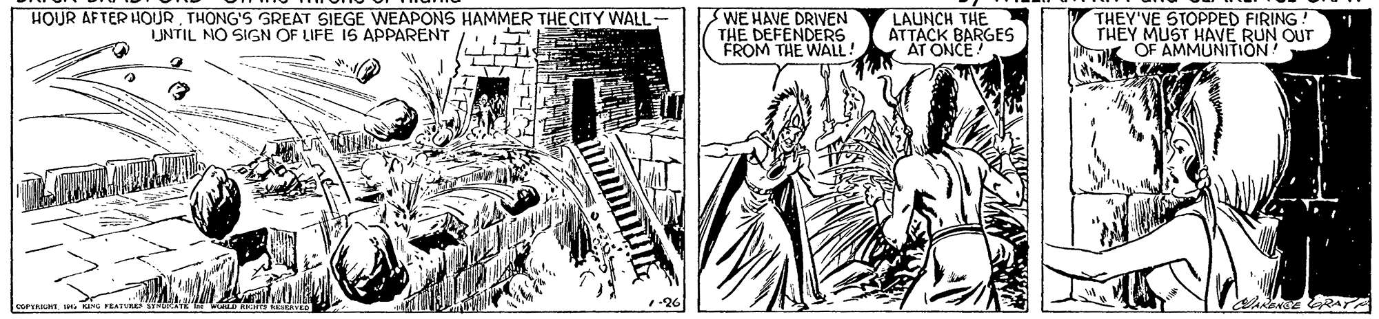 Publication OCR: HOUR AFTER HOUR THONG'S SREAT SIEGE WEAPONS HAMMER THE CITY WALL- UNTIL NO SIGN OF LIFE IS APPARENT WE HAVE DRIVNEN THE DEFENDERS FROM THE WALL! LAUNCH THE ATTACK BARGES AT ONCE THEY'VE STOPPED FIRING THEY MUST HAVE RUN OUT OF AMMUNITION! coP VRHT H KA FEARE ARENGE RAY HOUR AFTER HOUR THONG'S SREAT SIEGE WEAPONS HAMMER THE CITY WALL- UNTIL NO SIGN OF LIFE IS APPARENT WE HAVE DRIVNEN THE DEFENDERS FROM THE WALL! LAUNCH THE ATTACK BARGES AT ONCE THEY'VE STOPPED FIRING THEY MUST HAVE RUN OUT OF AMMUNITION! coP VRHT H KA FEARE ARENGE RAY