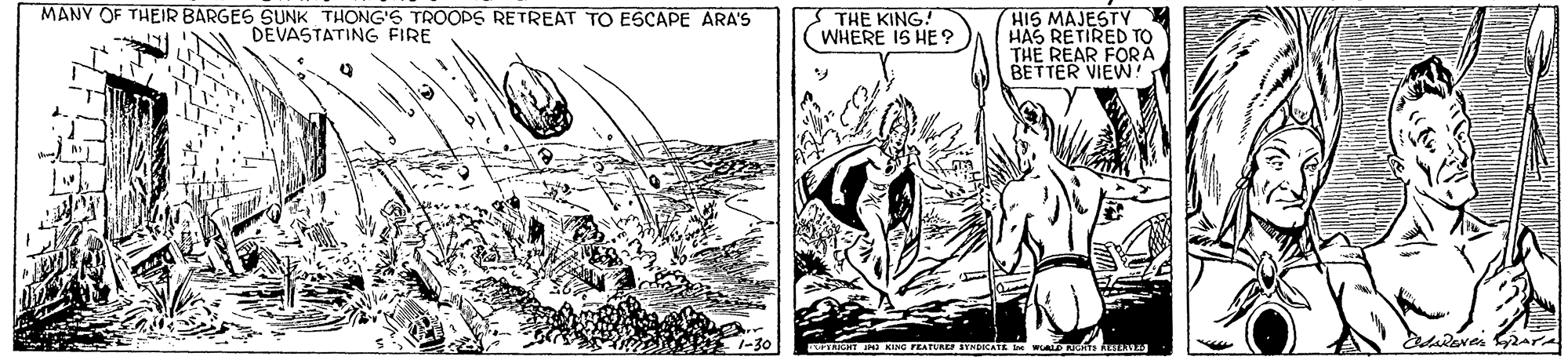 Illustration OCR: MANY OF THEIR BARGES SUNK THONG'S TROOPS RETREAT TO ESCAPE ARA'S DEVASTATING FIRE THE KING! WHERE IS HE ? HIS MAJESTY HAS RETIRED TO THE REAR FORA BETTER VIEW? VAGHT IND KING FEATURE SYNDKATE MANY OF THEIR BARGES SUNK THONG'S TROOPS RETREAT TO ESCAPE ARA'S DEVASTATING FIRE THE KING! WHERE IS HE ? HIS MAJESTY HAS RETIRED TO THE REAR FORA BETTER VIEW? VAGHT IND KING FEATURE SYNDKATE