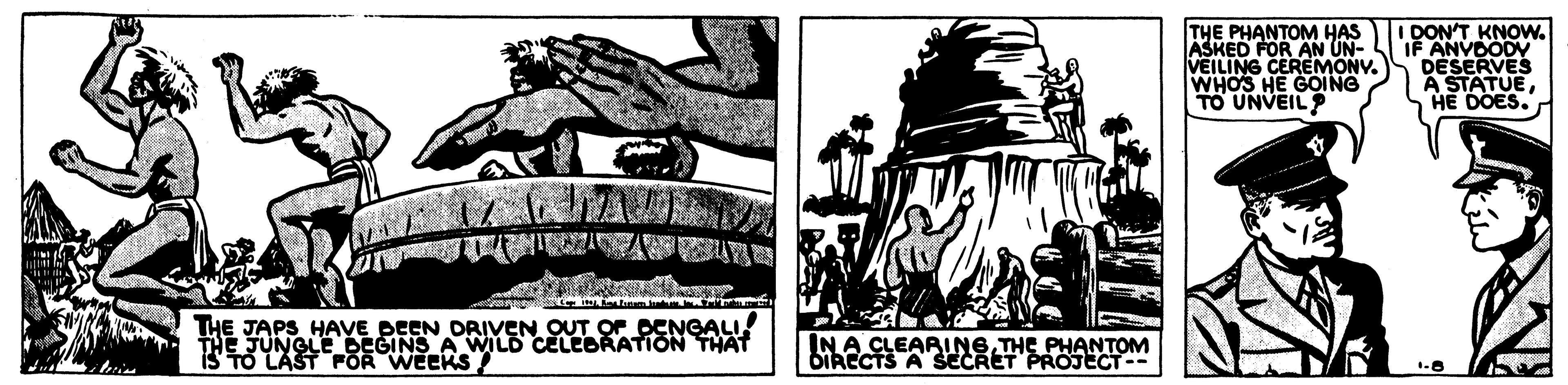 Graphics OCR: THE PHANTOM HAS ASKED FOR AN UN- VEILING CEREMONY. WHOS HE GOING TO UNVEILP I DON'T KNOW. IF ANVDODV DESERVES A STATUEHE DOES. THE JAPS HAVE DEEN DRIVEN OUT OF DENGALI! THETUNGLE REGINS A WILD CELCORATION THAT POR WECKS INA CLEARING THE PHANTOM DIRECTS A SECRET PROSECT- THE PHANTOM HAS ASKED FOR AN UN- VEILING CEREMONY. WHOS HE GOING TO UNVEILP I DON'T KNOW. IF ANVDODV DESERVES A STATUEHE DOES. THE JAPS HAVE DEEN DRIVEN OUT OF DENGALI! THETUNGLE REGINS A WILD CELCORATION THAT POR WECKS INA CLEARING THE PHANTOM DIRECTS A SECRET PROSECT-