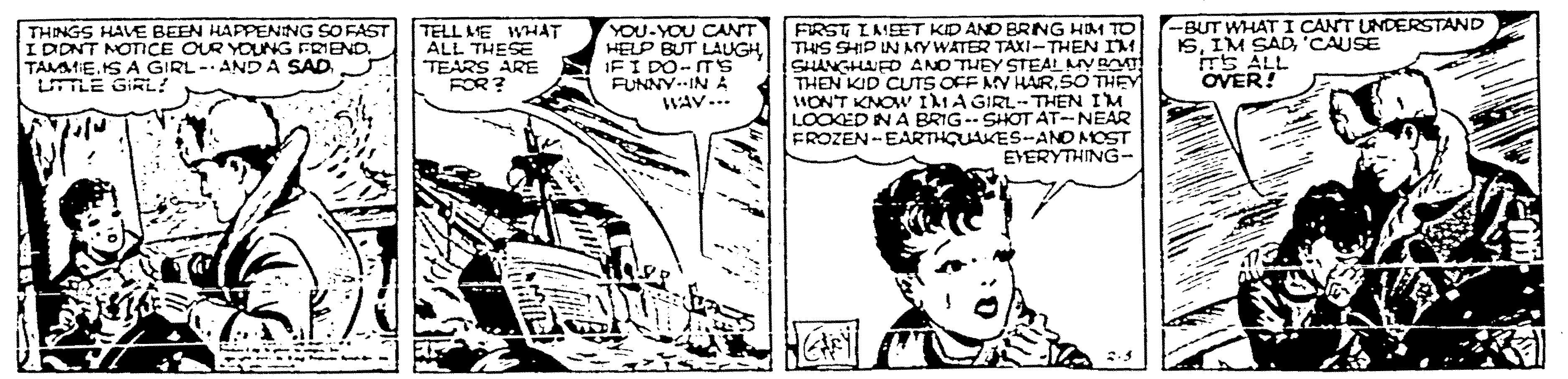 Illustration OCR: -BUT WHAT I CANT UNDERSTAND SCAUSE THINGS HAVE BEEN HAPPENING SO FAST IDONT NOTICE OUR YOUNG FRIEND. TAMAMIEIS A GIRL- AND A SAD. LTTLE GIRL! FRST IMEET KID AND BRING HM TO THIS SHIP IN MrY WATER TAXI-THEN IM SHANGHUFO ANO THEY STEALMYBM THEN KID CUTS OFF MY HARSO THEY WONT KNOWIMA GIRL- THEN IM LOCKED IN A BRIG- SHOT AT-NEAR FROZEN-EARTHQUAKES-AND MOST EVERYTHING- TELL ME WHAT ALL THESE TEARS ARE FOR? YOU-YOU CANT HELP BUT LAUGHIFI DO-ITS FUNNY.IN A WAV... OVER! ... .-- .. -BUT WHAT I CANT UNDERSTAND SIM SADCAUSE THINGS HAVE BEEN HAPPENING SO FAST IDONT NOTICE OUR YOUNG FRIEND. TAMAMIEIS A GIRL- AND A SAD. LTTLE GIRL! FRST IMEET KID AND BRING HM TO THIS SHIP IN MrY WATER TAXI-THEN IM SHANGHUFO ANO THEY STEALMYBM THEN KID CUTS OFF MY HARSO THEY WONT KNOWIMA GIRL- THEN IM LOCKED IN A BRIG- SHOT AT-NEAR FROZEN-EARTHQUAKES-AND MOST EVERYTHING- TELL ME WHAT ALL THESE TEARS ARE FOR? YOU-YOU CANT HELP BUT LAUGHIFI DO-ITS FUNNY.IN A WAV... OVER! ... .-- ..