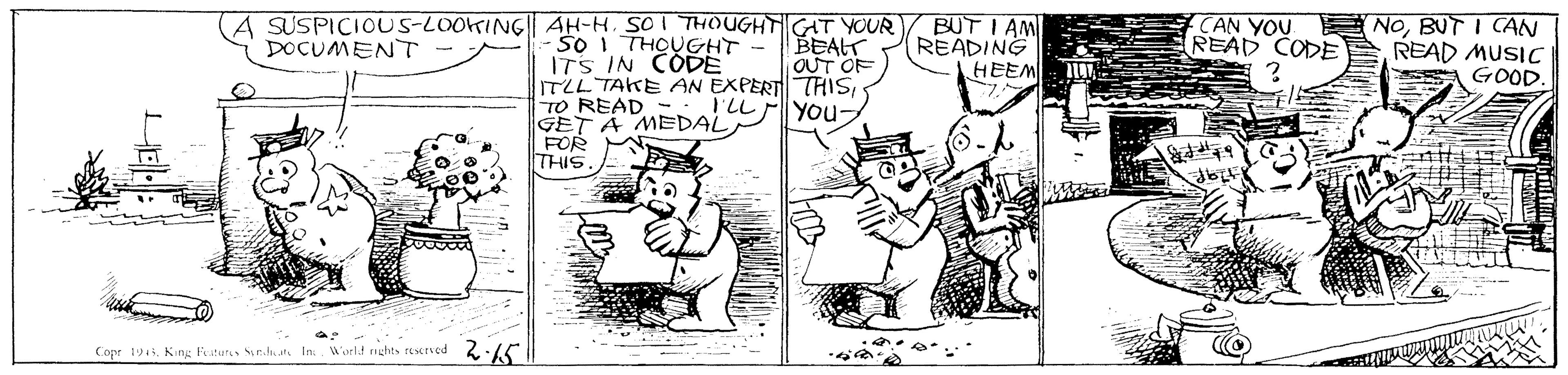 Drawing OCR: SUSPICIOUS-LOOKING|| AH-H. SOI THOUGHT GAT YOUR BEALT OUT OF -SO I THOUGHT ITS IN CÓDE ITLL TAKE AN EXPERT THISBUT I AM READING HEEM CAN YOU READ CODE NOBUT I CAN READ MUSIC GOOD. DOCUMENT GET A MEDAL FOR THIS emstime Copr 19. King Fatur Send at In World nghts teserned :S SUSPICIOUS-LOOKING|| AH-H. SOI THOUGHT GAT YOUR BEALT OUT OF -SO I THOUGHT ITS IN CÓDE ITLL TAKE AN EXPERT THISBUT I AM READING HEEM CAN YOU READ CODE NOBUT I CAN READ MUSIC GOOD. DOCUMENT GET A MEDAL FOR THIS emstime Copr 19. King Fatur Send at In World nghts teserned :S