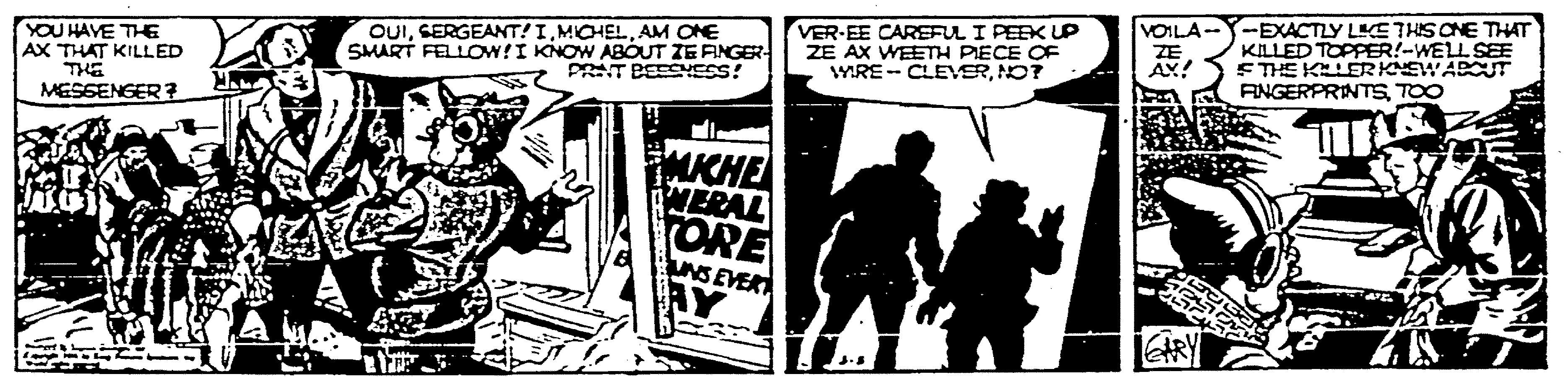 Elbow OCR: OUIAM ONE SMART FELLOW!I KNOW ABOUT ZE ANGER- PRAT BEESVEES! VER-EE CAREFUL I PEEK UP ZE AX WEETH PIECE OF WRE-- CLEVERNOT VOILA--Y-EXACTLY LIE THIS ONE THAT KILLED TOPPER!-WELL SEE E THE KLER KNEWARCUT ANGERPRINTSTOO ZE AX! YOU HAVE THE AX THAT KILLED THE MESSENGER 3 MKHE WERAL ORE uNSEVERT AY OUISERGEANT! IAM ONE SMART FELLOW!I KNOW ABOUT ZE ANGER- PRAT BEESVEES! VER-EE CAREFUL I PEEK UP ZE AX WEETH PIECE OF WRE-- CLEVERNOT VOILA--Y-EXACTLY LIE THIS ONE THAT KILLED TOPPER!-WELL SEE E THE KLER KNEWARCUT ANGERPRINTSTOO ZE AX! YOU HAVE THE AX THAT KILLED THE MESSENGER 3 MKHE WERAL ORE uNSEVERT AY