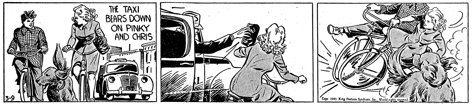 Illustration OCR: THE TAXI BEARS DOWN ON PINKY AND CHRIS Cope 1943 King Features SyadiateIn Warld nghts roened THE TAXI BEARS DOWN ON PINKY AND CHRIS Cope 1943 King Features SyadiateIn Warld nghts roened
