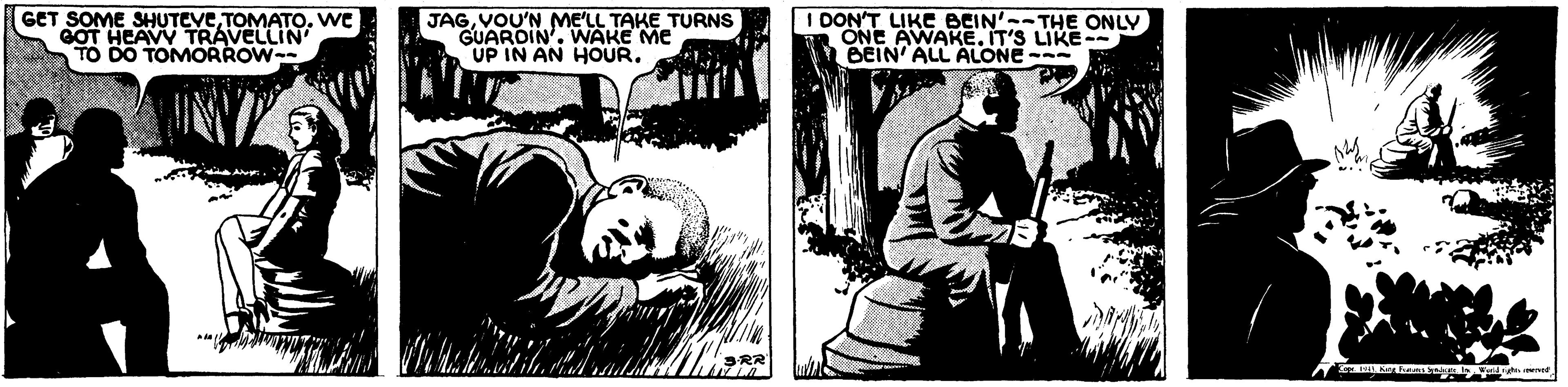Monochrome OCR: GET SOME SHUTEVETOMATO. WE GOT HEAV TRAVELLIN TO DO TOMORROW JAGVOU'N ME'LL TAKE TURNS GUARDIN. WAKE ME UP IN AN HOUR. I DON'T LIKE BEIN'--THE ONLY ONE AWAKE. IT'S LIKE- BEIN' ALL ALONE - GET SOME SHUTEVETOMATO. WE GOT HEAV TRAVELLIN TO DO TOMORROW JAGVOU'N ME'LL TAKE TURNS GUARDIN. WAKE ME UP IN AN HOUR. I DON'T LIKE BEIN'--THE ONLY ONE AWAKE. IT'S LIKE- BEIN' ALL ALONE -