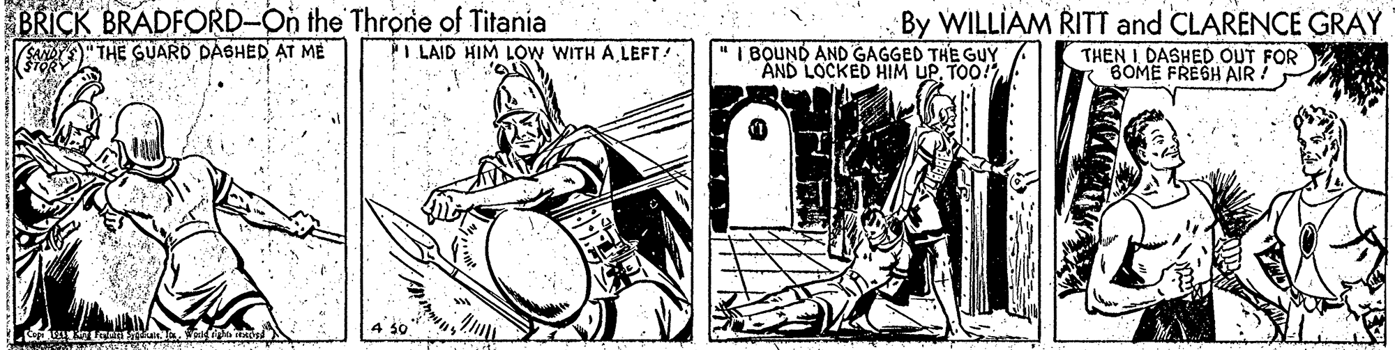 Folk instrument OCR: BRICK BRADFORD-On the Throne of Titania By WILLIAM RITT and CLARENCE GRAY PI LAID HIM LOW WITH A LEFT "I BOUND AND GAGGED THE GUY AND LOCKED HIM UPTOO! nors"THE GUARD DASHED AT ME THEN I DASHED OUT FOR 6OME FRESH AIR! 4 s0 BRICK BRADFORD-On the Throne of Titania By WILLIAM RITT and CLARENCE GRAY PI LAID HIM LOW WITH A LEFT "I BOUND AND GAGGED THE GUY AND LOCKED HIM UPTOO! nors"THE GUARD DASHED AT ME THEN I DASHED OUT FOR 6OME FRESH AIR! 4 s0