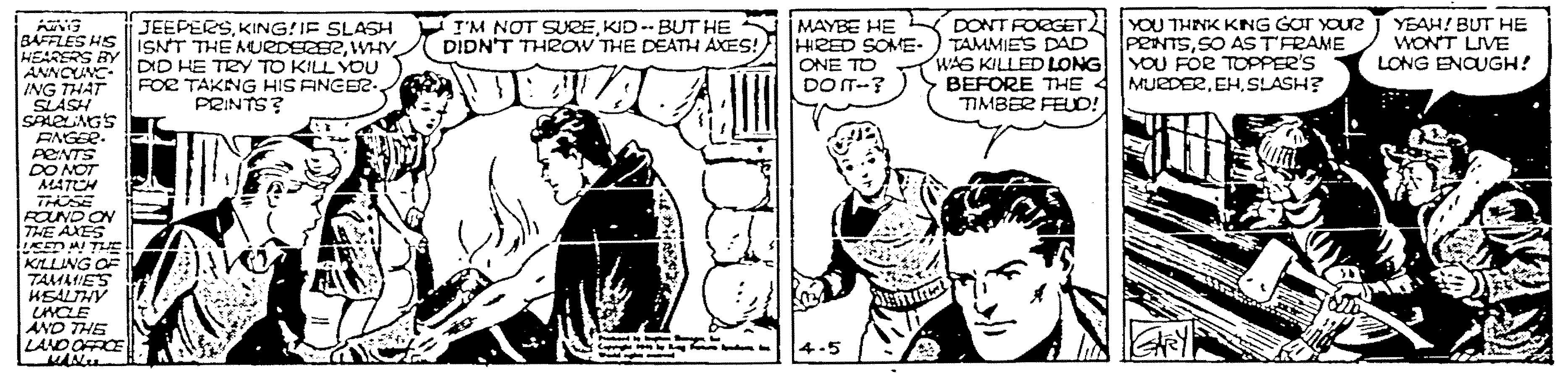 Art OCR: I'M NOT SUCEKID -- BUT HE DIDN'T THRON THE DEATH AXES! MAYBE HE L DONT FORGET HEED SOME- ONE TO DO T-? TI jYOU THNK KNG GOT YOUR PENTSSO ASTFRAME YOU FOR TOPPER'S YEAH! BUT HE WONT LIVE LONG ENCUGH! JEEPERSKING! IF SLASH BAFFLES HS ISNT THE AUEDERS2WHV HEARERS BY ANNCYN DD HE TRY TO KILL YDU ING THAT "SLASH SALELAGS ANGER PENTS DO NOT MATCH THSE ROND ON THE AXES FOE TAKNG HIS FINGER- PRINTS? TAMMIES DAD WAS KILLED LONG BEFORE THE 4 MUEDERSLASH? TIMBER FEUD! KILLING OF TAMLIES HSALTHY UNCLE ANO THE LANDOFFCE 4-5 I'M NOT SUCEKID -- BUT HE DIDN'T THRON THE DEATH AXES! MAYBE HE L DONT FORGET HEED SOME- ONE TO DO T-? TI jYOU THNK KNG GOT YOUR PENTSSO ASTFRAME YOU FOR TOPPER'S YEAH! BUT HE WONT LIVE LONG ENCUGH! JEEPERSKING! IF SLASH BAFFLES HS ISNT THE AUEDERS2WHV HEARERS BY ANNCYN DD HE TRY TO KILL YDU ING THAT "SLASH SALELAGS ANGER PENTS DO NOT MATCH THSE ROND ON THE AXES FOE TAKNG HIS FINGER- PRINTS? TAMMIES DAD WAS KILLED LONG BEFORE THE 4 MUEDERSLASH? TIMBER FEUD! KILLING OF TAMLIES HSALTHY UNCLE ANO THE LANDOFFCE 4-5
