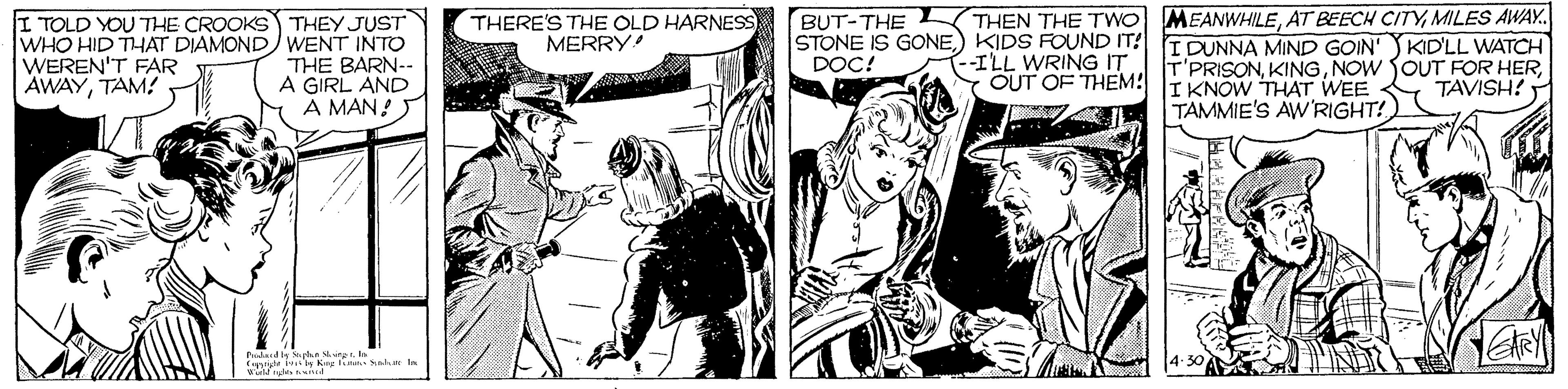 Parallel OCR: BUT-THE L STONE IS GONE) KIDS FOUND IT! DOC! THERE'S THE OLD HARNESS MERRY THEN THE TWO MEANWHILEMILES AWAY. I TOLD YOU THE CROOKS THEY JUST WHO HID THAT DIAMOND) WENT INTO THE BARN-- A GIRL AND A MAN! I DUNNA MIND GOIN' KID'LL WATCH T'PRISONIKNOW THAT WEE TAMMIE'S AW'RIGHT! WEREN'T FAR AWAYTAM! -ILL WRING IT OUT OF THEM: TAVISH! nyl iy Keg Sed BUT-THE L STONE IS GONE) KIDS FOUND IT! DOC! THERE'S THE OLD HARNESS MERRY THEN THE TWO MEANWHILEAT BEECH CITYMILES AWAY. I TOLD YOU THE CROOKS THEY JUST WHO HID THAT DIAMOND) WENT INTO THE BARN-- A GIRL AND A MAN! I DUNNA MIND GOIN' KID'LL WATCH T'PRISONNOW SOUT FOR HERIKNOW THAT WEE TAMMIE'S AW'RIGHT! WEREN'T FAR AWAYTAM! -ILL WRING IT OUT OF THEM: TAVISH! nyl iy Keg Sed