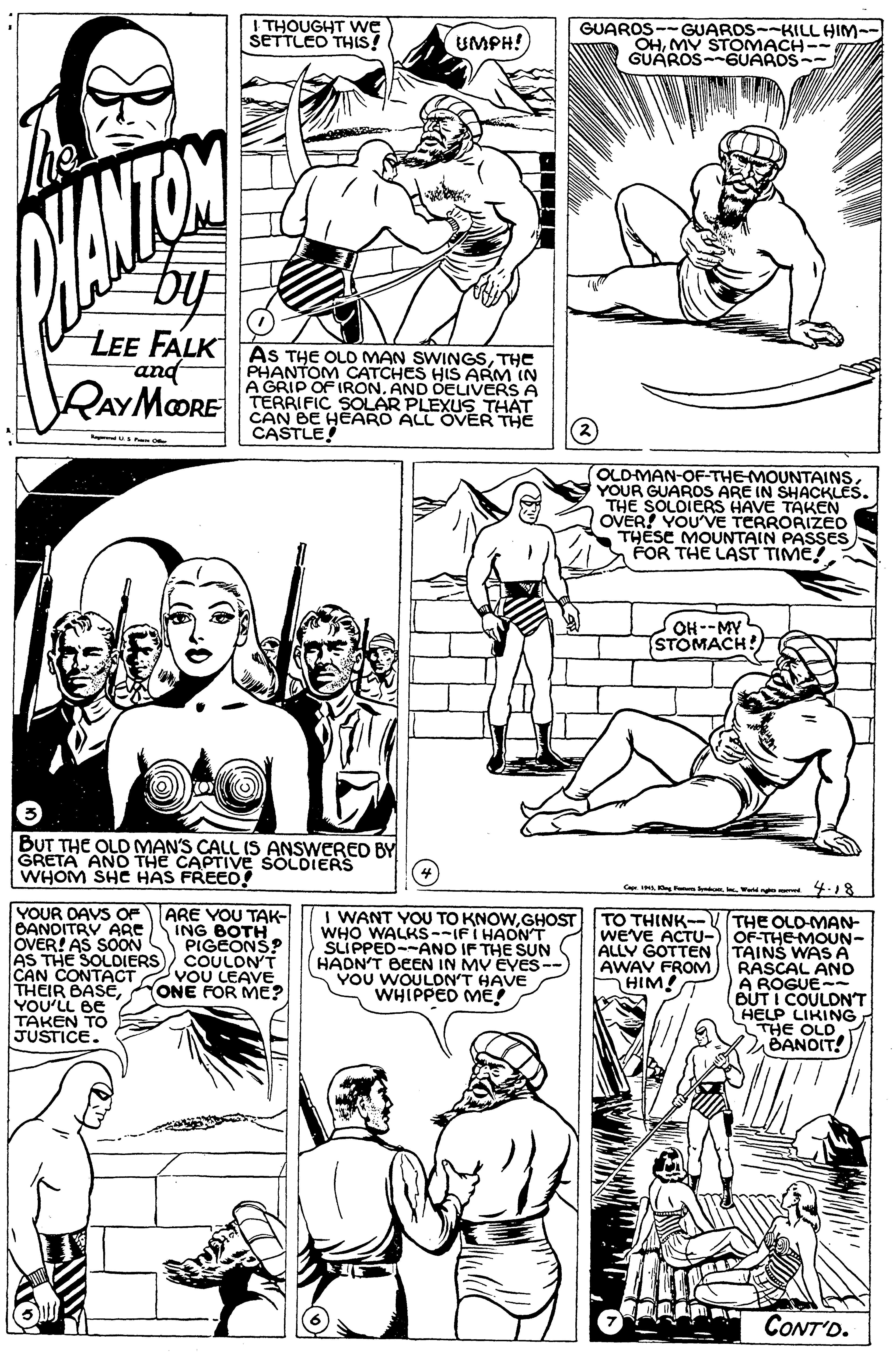 Mammal OCR: I THOUGHT we SETTLEO THis! UMPH! GUAROS-- GUAROS--KILL HIM-- OHMV STOMACH-- GUAROS--6UAROS-- LEE FALK and RAYMORE TERRIFIC SOLAR PLEXUS THAT AS THE OLO MAN SWINGSTHE PHANTOM CATCHES HIS ARM IN A GRIP OF IRONAND DELIVERS A CAN BE HEARO ALL OVÉR THE CASTLE! OLD-MAN-OF-THEMOUNTAINSYOUR GUAROS ARE IN SHACKLES. THE SOLOIERS HAVE TAKEN OVER! YOU'VE TERRORIŽEO THESE MOUNTAIN PASSES FOR THE LAST TIME! OH--MY STOMACH! BUT THE OLD MAN'S CALL IS ANSWERED BY GRETA AN? THE CAPTIVE SOLDIERS WHOM SHC HAS FREEO! 4.18 YOUR DAVS OF BANOITRY ARE JóVER! AS SOON AS THE SOLDIERS CAN CONTACT THEIR BASEYOU'LL BE TAKEN TO JUSTICE. ARE YOU TAK- ING BOTH PIGEONS? COULON'T VOU LEAVE ONE FOR ME? WANT YOU TO KNOWGHOST WHO WALKS--IFI HAONT SLIPPED--AND IF THE SUN HADN'T BEEN IN MV EVES- YOU WOULON'T HAVE WHIPPED ME! TO THINK THE OLD-MAN weve ACTU-)OF-THEMOUN- ALLY GOTTEN (TAINS WNAS A RASCAL ANó A ROGUE-- BUT I COULDNT HELP LIKING THE OLD BANOIT! AWAV FROM HIM! CONT'D. I THOUGHT we SETTLEO THis! UMPH! GUAROS-- GUAROS--KILL HIM-- OHMV STOMACH-- GUAROS--6UAROS-- LEE FALK and RAYMORE TERRIFIC SOLAR PLEXUS THAT AS THE OLO MAN SWINGSTHE PHANTOM CATCHES HIS ARM IN A GRIP OF IRONAND DELIVERS A CAN BE HEARO ALL OVÉR THE CASTLE! OLD-MAN-OF-THEMOUNTAINSYOUR GUAROS ARE IN SHACKLES. THE SOLOIERS HAVE TAKEN OVER! YOU'VE TERRORIŽEO THESE MOUNTAIN PASSES FOR THE LAST TIME! OH--MY STOMACH! BUT THE OLD MAN'S CALL IS ANSWERED BY GRETA AN? THE CAPTIVE SOLDIERS WHOM SHC HAS FREEO! 4.18 YOUR DAVS OF BANOITRY ARE JóVER! AS SOON AS THE SOLDIERS CAN CONTACT THEIR BASEYOU'LL BE TAKEN TO JUSTICE. ARE YOU TAK- ING BOTH PIGEONS? COULON'T VOU LEAVE ONE FOR ME? WANT YOU TO KNOWGHOST WHO WALKS--IFI HAONT SLIPPED--AND IF THE SUN HADN'T BEEN IN MV EVES- YOU WOULON'T HAVE WHIPPED ME! TO THINK THE OLD-MAN weve ACTU-)OF-THEMOUN- ALLY GOTTEN (TAINS WNAS A RASCAL ANó A ROGUE-- BUT I COULDNT HELP LIKING THE OLD BANOIT! AWAV FROM HIM! CONT'D.