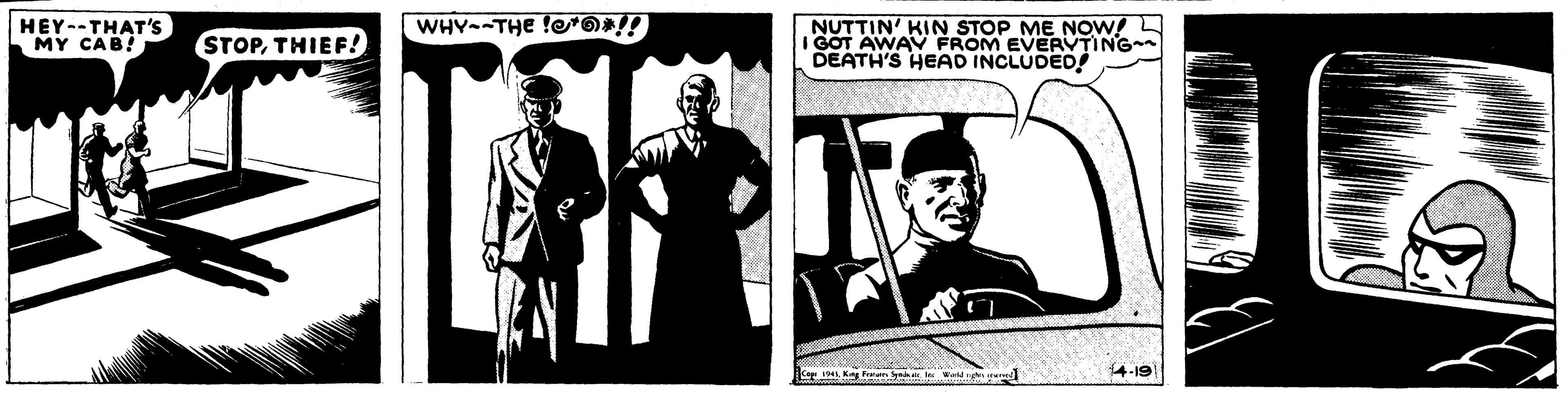 Illustration OCR: WHY-THE !e*O!! HEY--THAT's MY CAB! NUTTIN' KIN STOP ME NOW! L I GOT AWAV FROM EVERVTING DEATH'S HEAD INCLUDEO! STOPTHIEF! Ka Fr Sy n 14-19 WHY-THE !e*O!! HEY--THAT's MY CAB! NUTTIN' KIN STOP ME NOW! L I GOT AWAV FROM EVERVTING DEATH'S HEAD INCLUDEO! STOPTHIEF! Ka Fr Sy n 14-19