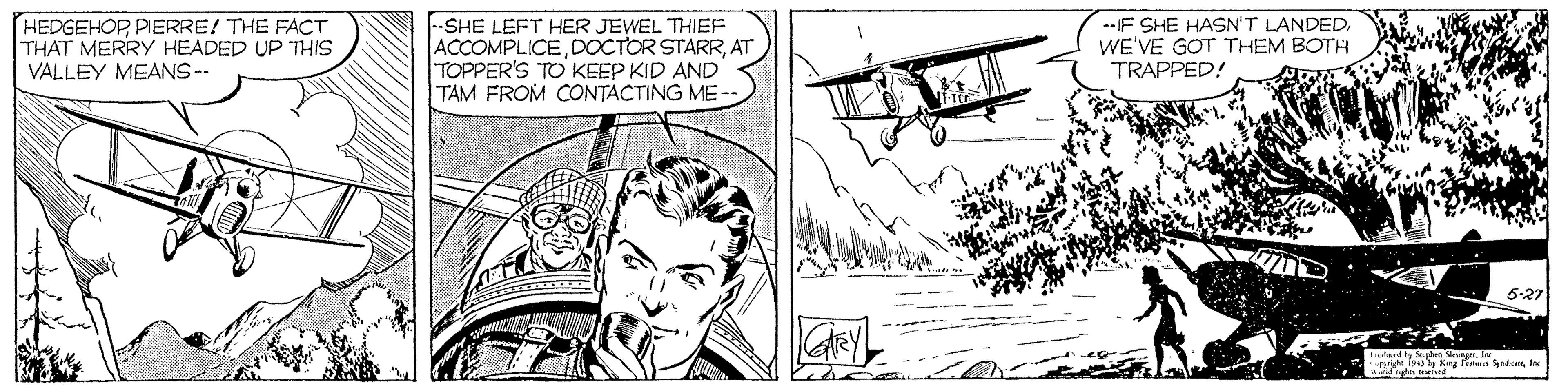 Comic book OCR: HEDGEHOP PIERRE! THE FACT THAT MERRY HEADED Up THIS VALLEY MEANS-- -SHE LEFT HER JEWEL THIEF ACCOMPLICEAT TOPPER'S TO KEEP KID AND TAM FROM CONTACTING ME- --IF SHE HASN'T LANDEDWE'VE GOT THEM BOTH TRAPPED! hohand b Soplen SergerI HEDGEHOP PIERRE! THE FACT THAT MERRY HEADED Up THIS VALLEY MEANS-- -SHE LEFT HER JEWEL THIEF ACCOMPLICEDOCTOR STARRAT TOPPER'S TO KEEP KID AND TAM FROM CONTACTING ME- --IF SHE HASN'T LANDEDWE'VE GOT THEM BOTH TRAPPED! hohand b Soplen Serger