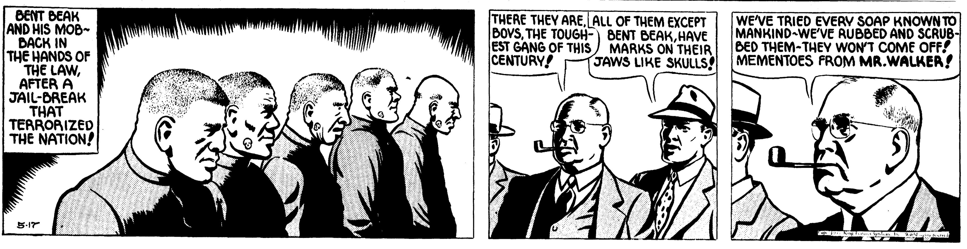 Blazer OCR: BENT BEAK AND HIS MOB- DACK IN THE HANDS OF THE LAWAFTER A JAIL-BREAK THAT TERROAIZED THE NATION! THERE THEY AREALL OF THEM EXCEPT BOVSHAVE EST GANG OF THIS) MARKS ON THEIR CENTURY! WE'VE TRIED EVVERY SOAP KNOWN TO MANKIND-WE'VE RUBBED AND SCRUB- BED THEM-THEY WON'T COME OFF! MEMENTOES FROM MR.WALKER! JAWS LIKE SKULLS! BENT BEAK AND HIS MOB- DACK IN THE HANDS OF THE LAWAFTER A JAIL-BREAK THAT TERROAIZED THE NATION! THERE THEY AREALL OF THEM EXCEPT BOVSTHE TOUGH- BENT BEAKHAVE EST GANG OF THIS) MARKS ON THEIR CENTURY! WE'VE TRIED EVVERY SOAP KNOWN TO MANKIND-WE'VE RUBBED AND SCRUB- BED THEM-THEY WON'T COME OFF! MEMENTOES FROM MR.WALKER! JAWS LIKE SKULLS!