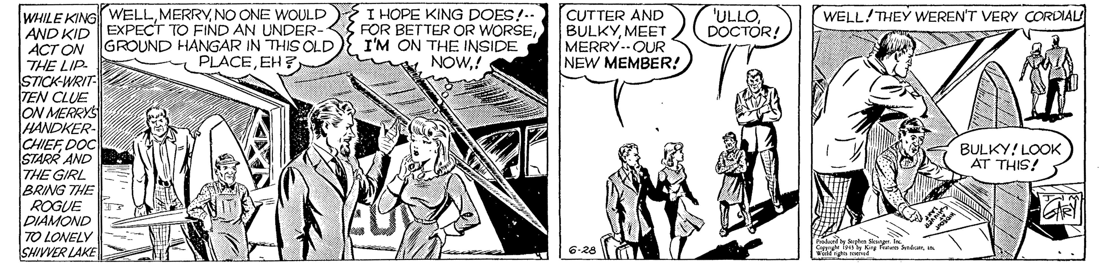 Publication OCR: WHILE KING WELLNO ONE WOULD IHOPE KING DOES!..) CUTTER AND AND KID ACT ON GROUND HANGAR IN THIS OLD THE LIP- STICK-WRIT TEN CLUE ON MERRYS HANDKER- CHIEFDOC STARR AND THE GIRL BRING THE ROGUE DIAMOND TO LONELY SHIVVER LAKE ULLODOCTOR! WELL!THEY WEREN'T VERY CORDIALU FOR BETTER OR WORSEI'M ON THE INSIDE NOW! EXPECT TO FIND AN UNDER- BULKYMEET MERRY.-QUR NEW MEMBER! - PLACEEH7 BULKY! LOOK AT THIS! Cony b Krg feste edcarn -28 WHILE KING WELLNO ONE WOULD IHOPE KING DOES!..) CUTTER AND AND KID ACT ON GROUND HANGAR IN THIS OLD THE LIP- STICK-WRIT TEN CLUE ON MERRYS HANDKER- CHIEFDOC STARR AND THE GIRL BRING THE ROGUE DIAMOND TO LONELY SHIVVER LAKE ULLODOCTOR! WELL!THEY WEREN'T VERY CORDIALU FOR BETTER OR WORSEI'M ON THE INSIDE NOW! EXPECT TO FIND AN UNDER- BULKYMEET MERRY.-QUR NEW MEMBER! - PLACEEH7 BULKY! LOOK AT THIS! Cony b Krg feste edcarn -28