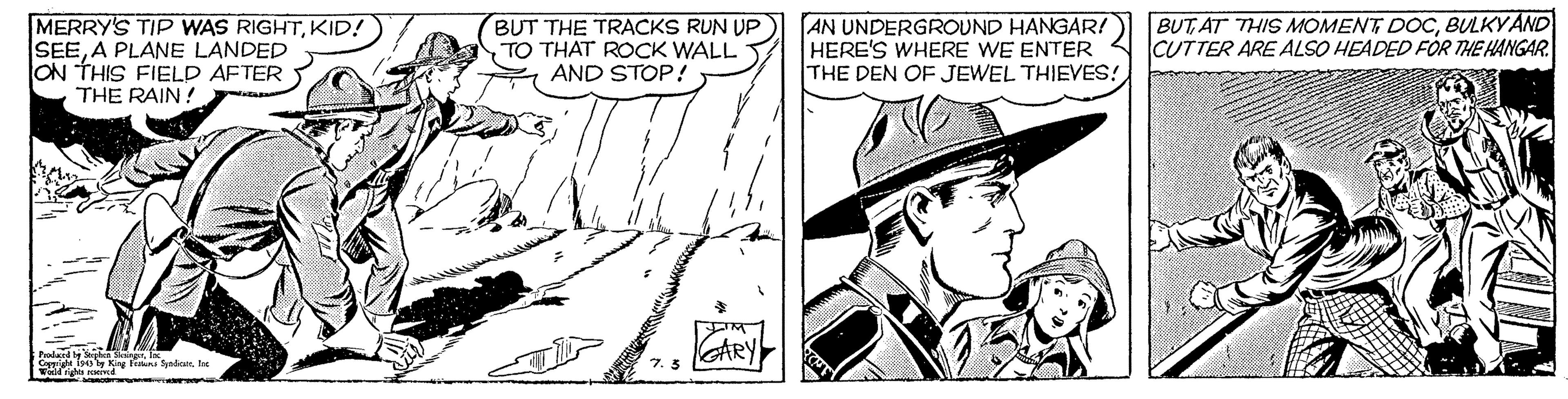 Illustration OCR: MERRY'S TIP WAS RIGHTKID! SEEA PLANE LANDED ON THIS FIELD AFTER THE RAIN !r BUT THE TRACKS RUN UP TO THAT ROCK WALL AND STOP! AN UNDERGROUND HANGAR! HERE'S WHERE WE ENTER THE DEN OF JEWEL THIEVES! BUT AT THIS MOMENT DOCBULKYAND CUTTER ARE ALSO HEADED FÖR THE HANGAR. ip4e KingTian ynda. Ic MERRY'S TIP WAS RIGHTKID! SEEA PLANE LANDED ON THIS FIELD AFTER THE RAIN !r BUT THE TRACKS RUN UP TO THAT ROCK WALL AND STOP! AN UNDERGROUND HANGAR! HERE'S WHERE WE ENTER THE DEN OF JEWEL THIEVES! BUT AT THIS MOMENT DOCBULKYAND CUTTER ARE ALSO HEADED FÖR THE HANGAR. ip4e KingTian ynda. Ic