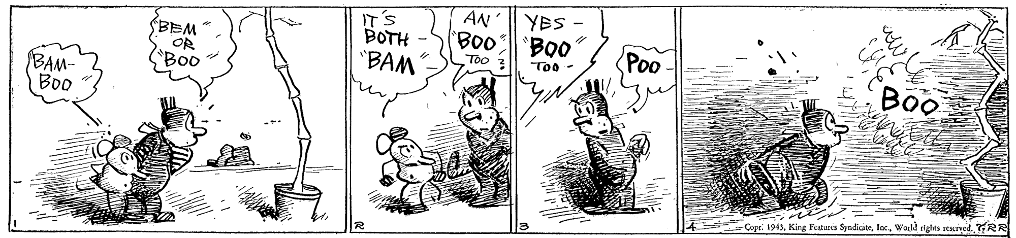 Illustration OCR: AN BOO YES BEM" OR Boo IT'S BOTH "BAM BOO Too - Poo Boo Too BAM- Boo Copr: 1943RR AN BOO YES BEM" OR Boo IT'S BOTH "BAM BOO Too - Poo Boo Too BAM- Boo Copr: 1943King Features SyndicateWorld cights rescrved