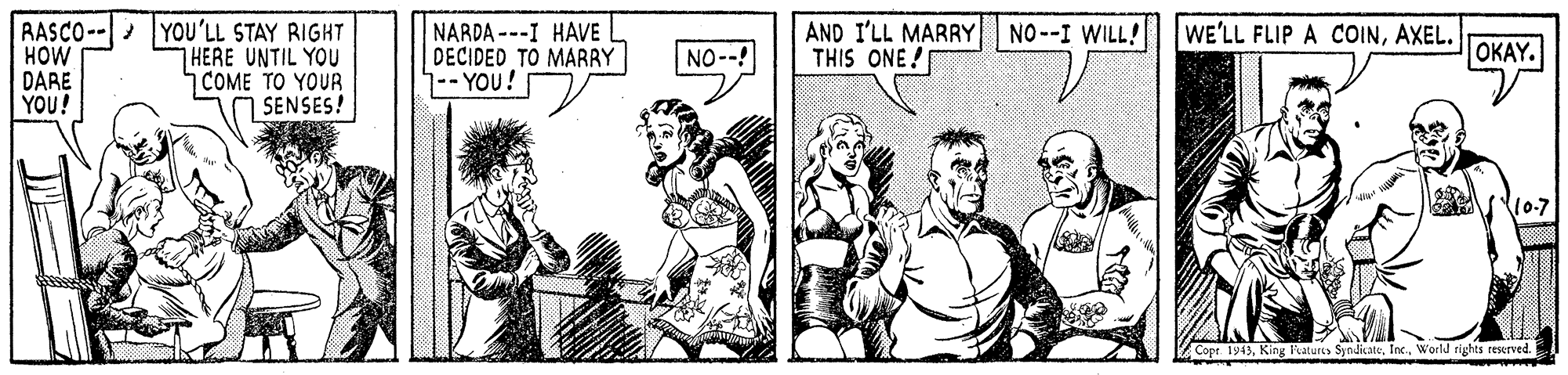 Gesture OCR: RASCO-- YOU'LL STAY RIGHT HOW DARE YOU! AND I'LL MARRY NO--I WILL! THIS ONE! WE'LL FLIP A COINAXEL. NARDA ---I HAVE DECIDED TO MARRY -- YOU! OKAY. HERE UNTIL YOU COME TO YOUR SENSES! NO--! Copr. 1943World rights retserved. RASCO-- YOU'LL STAY RIGHT HOW DARE YOU! AND I'LL MARRY NO--I WILL! THIS ONE! WE'LL FLIP A COINAXEL. NARDA ---I HAVE DECIDED TO MARRY -- YOU! OKAY. HERE UNTIL YOU COME TO YOUR SENSES! NO--! Copr. 1943King Patures SyndicateWorld rights retserved.