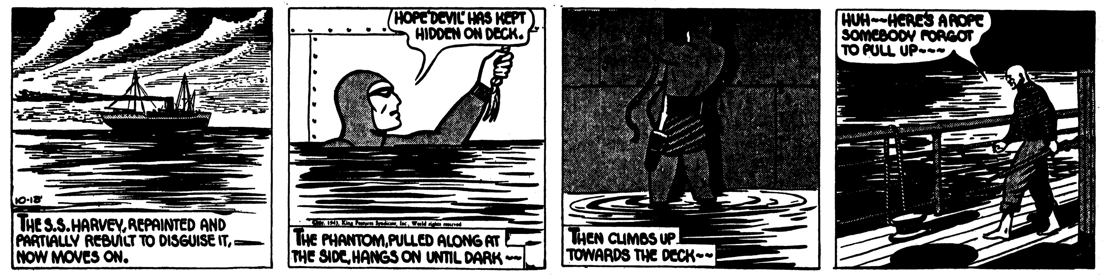 Design OCR: HOPE DEVIL HAS KEPT HIDDEN ON DECK. HUH-HERES AROPE SOMCBODV POAGOT TO PULL UP- THE S.S.HARVEYREPAINTED AND PARTIALLY REBUILT TO DISGUISE ITNOW MOVES ON. THE PHANTOMPULLED ALONG AT THE SIDCHANGS ON UNTIL DARK THEN CIMBS UP TOWARDS THE DECK- .... HOPE DEVIL HAS KEPT HIDDEN ON DECK. HUH-HERES AROPE SOMCBODV POAGOT TO PULL UP- THE S.S.HARVEYREPAINTED AND PARTIALLY REBUILT TO DISGUISE ITNOW MOVES ON. THE PHANTOMPULLED ALONG AT THE SIDCHANGS ON UNTIL DARK THEN CIMBS UP TOWARDS THE DECK- ....