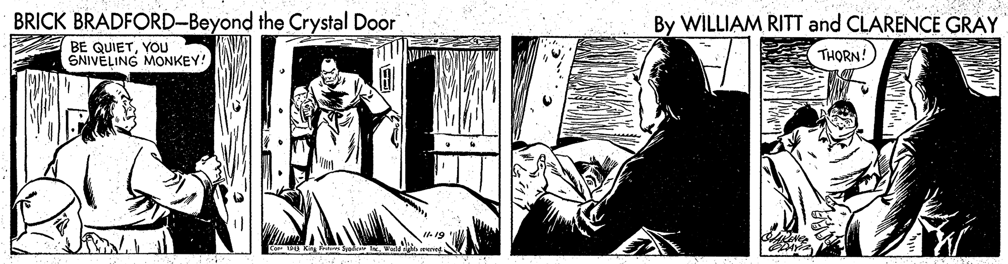 Fiction OCR: BRICK BRADFORD-Beyond the Crystal Door By WILLIAM RITT and CLARENCE GRAY BE QUIETYOU ŠNIVELING MONKEY! THORN! IL 19 BRICK BRADFORD-Beyond the Crystal Door By WILLIAM RITT and CLARENCE GRAY BE QUIETYOU ŠNIVELING MONKEY! THORN! IL 19