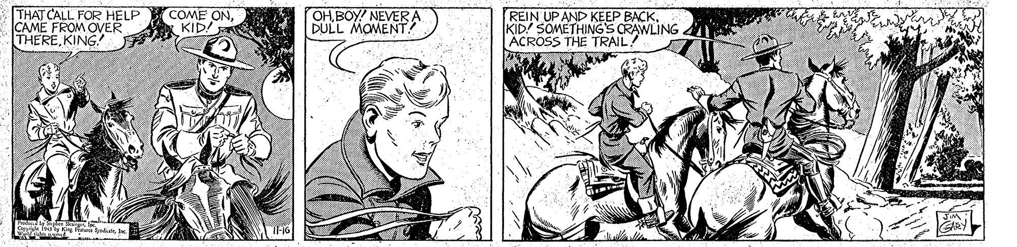 Comic book OCR: THAT CALL FOR HELP CAME FROM OVER THEREKING! COME ONKID! OHBOY! NEVERA DULL MOMENT? REIN UP AND KEEP BACKKID! SOMETHINGS CRAWLING ÄCROSS THE TRAIL! THAT CALL FOR HELP CAME FROM OVER THEREKING! COME ONKID! OHBOY! NEVERA DULL MOMENT? REIN UP AND KEEP BACKKID! SOMETHINGS CRAWLING ÄCROSS THE TRAIL!