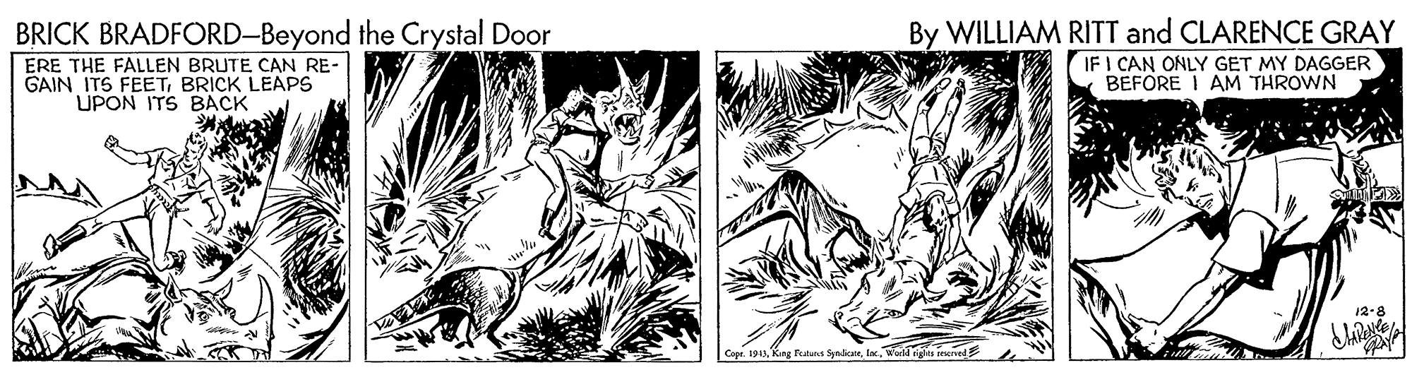 Grass OCR: By WILLIAM RITT and CLARENCE GRAY IF I CAN ONLY GET MY DAGGER BEFORE I AM THROWN BRICK BRADFORD-Beyond the Crystal Door ERE THE FALLEN BRUTE CAN RE- GAIN ITS FEETBRICK LEAPS UPON ITSBACK 12-8 Copr. 191AWald gls ened By WILLIAM RITT and CLARENCE GRAY IF I CAN ONLY GET MY DAGGER BEFORE I AM THROWN BRICK BRADFORD-Beyond the Crystal Door ERE THE FALLEN BRUTE CAN RE- GAIN ITS FEETBRICK LEAPS UPON ITSBACK 12-8 Copr. 191AKing Futuns SynlicateWald gls ened