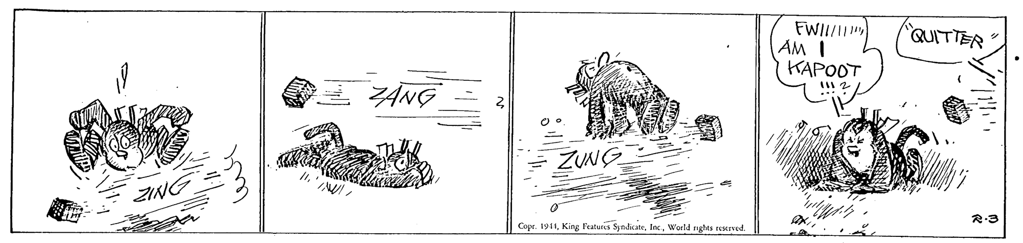 Illustration OCR: FWI/ AM I KAPOOT 'QUITTER ZANG ZUNG ZING R:3 Copr. 1911World nghts reserved. FWI/ AM I KAPOOT 'QUITTER ZANG ZUNG ZING R:3 Copr. 1911King l'eatures SyndicateWorld nghts reserved.