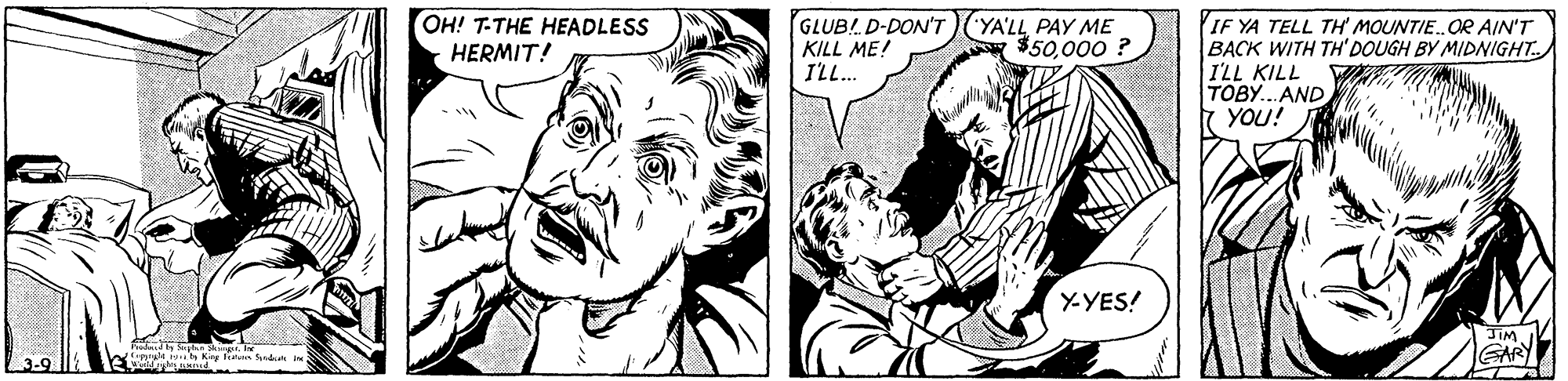 Gesture OCR: OH! T-THE HEADLESS GLUB! D-DON'T)(YA'LLPAY ME KILL ME! I'LL. IF YA TELL TH' MOUNTIE.Oe AIN'T BACK WITH TH' DOUGH BY MIDNIGHT I'LL KILL TOBY...AND YOU! HERMIT! $50000 ? Y-YES! WIE GARY ahadby She sh OH! T-THE HEADLESS GLUB! D-DON'T)(YA'LLPAY ME KILL ME! I'LL. IF YA TELL TH' MOUNTIE.Oe AIN'T BACK WITH TH' DOUGH BY MIDNIGHT I'LL KILL TOBY...AND YOU! HERMIT! $50000 ? Y-YES! WIE GARY ahadby She sh