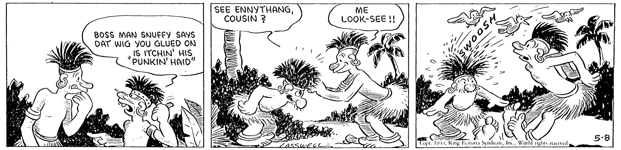 Font OCR: SEE ENNYTHANGCOUSIN ? ME LOOK-SEE ! BOSS MAN SNUFFY SAYS DAT WIG YOU GLUED ON IS ITCHIN' HIS *PUNKIN' HAID" 5.8 Corr. 19i1. King Futuris SindcateWorld sights tIe Y ASSWELL. H50OM SEE ENNYTHANGCOUSIN ? ME LOOK-SEE ! BOSS MAN SNUFFY SAYS DAT WIG YOU GLUED ON IS ITCHIN' HIS *PUNKIN' HAID" 5.8 Corr. 19i1. King Futuris SindcateWorld sights tIe Y ASSWELL. H50OM