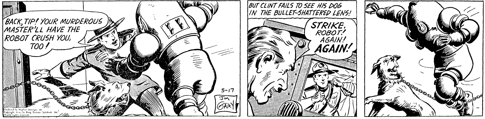 Font OCR: BUT CLINT FAILS TO SEE HIS DO6 IN THE BULLET-SHATTERED LENS! BACKTIP! YOUR MURDEROUS MASTER'LL HAVE THE ROBOT CRUSH YOUTOO ! STRIKEROBOT! AGAIN! AGAIN! 5-17 CARY BUT CLINT FAILS TO SEE HIS DO6 IN THE BULLET-SHATTERED LENS! BACKTIP! YOUR MURDEROUS MASTER'LL HAVE THE ROBOT CRUSH YOUTOO ! STRIKEROBOT! AGAIN! AGAIN! 5-17 CARY